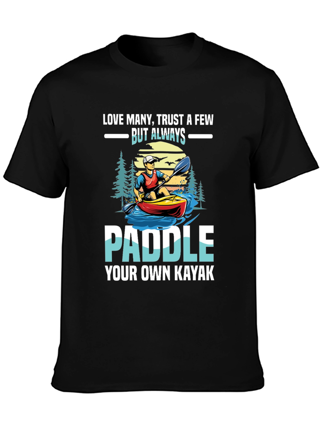 Paddle Your Own Kayak Graphic T-Shirt