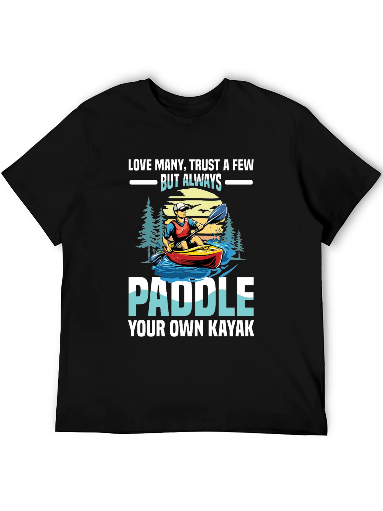 Paddle Your Own Kayak Graphic T-Shirt