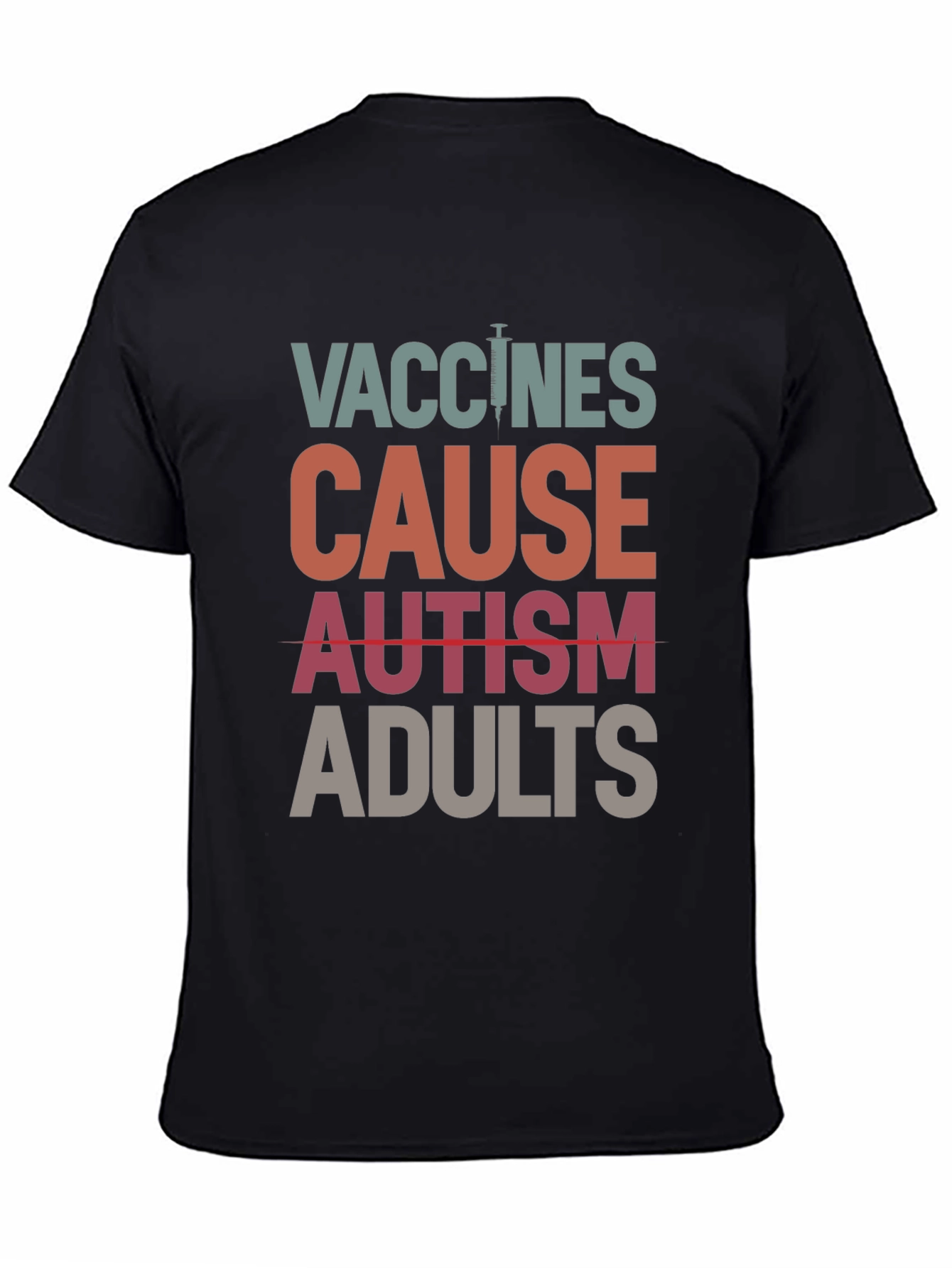 Vaccines Cause Autism Adults T-Shirt