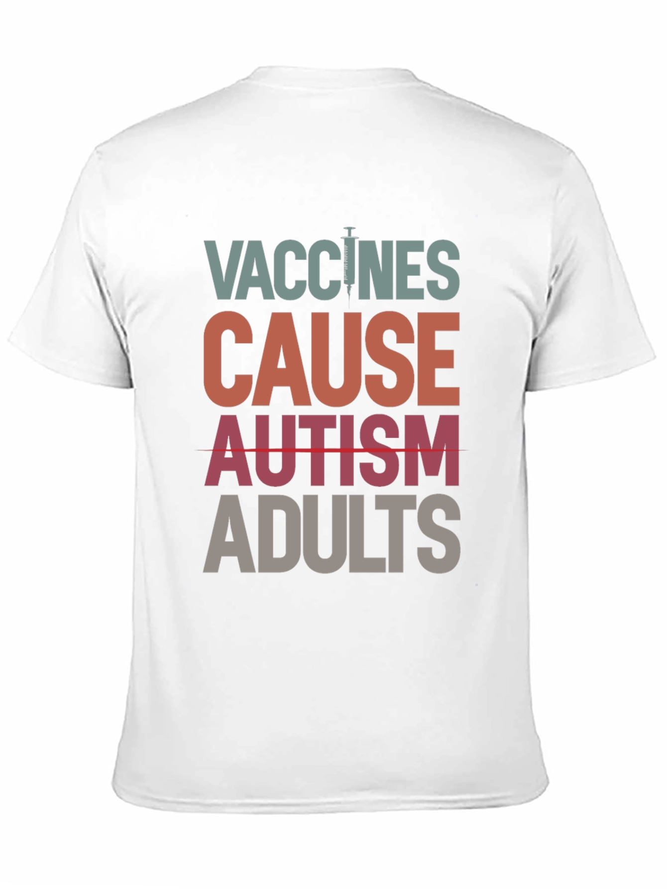 Vaccines Cause Autism Adults T-Shirt
