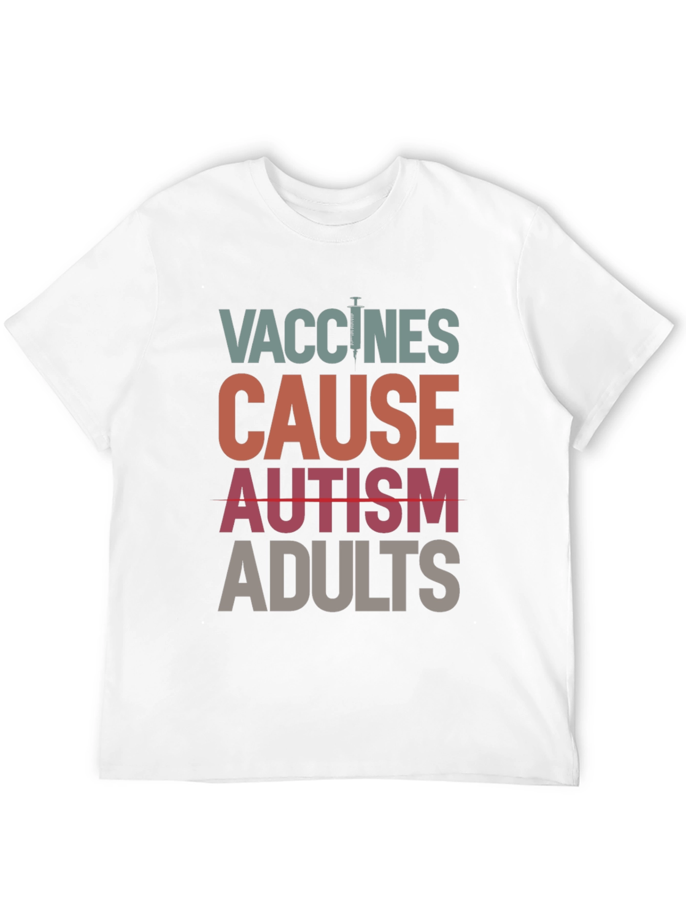 Vaccines Cause Autism Adults T-Shirt