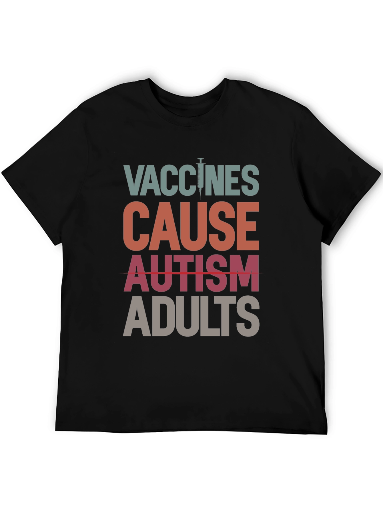Vaccines Cause Autism Adults T-Shirt
