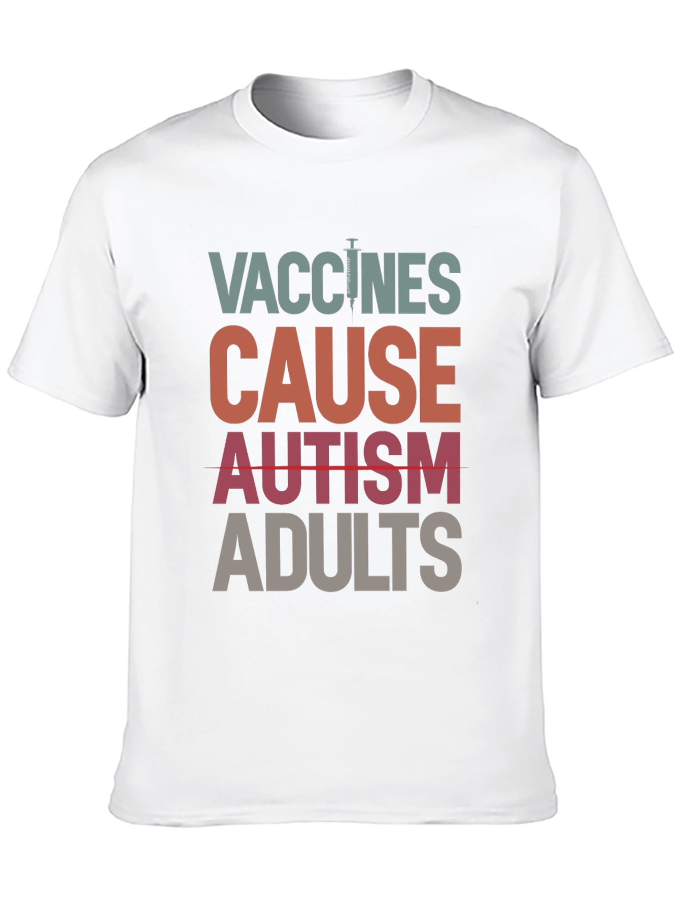 Vaccines Cause Autism Adults T-Shirt