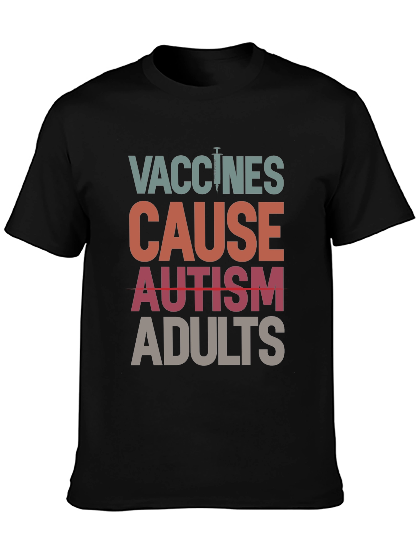 Vaccines Cause Autism Adults T-Shirt