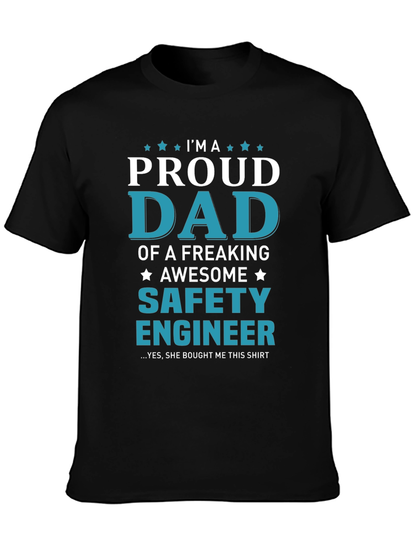 Proud Dad of a Safety Engineer T-Shirt
