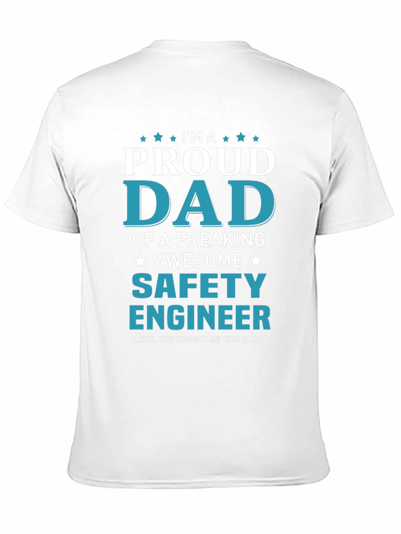 Proud Dad of a Safety Engineer T-Shirt