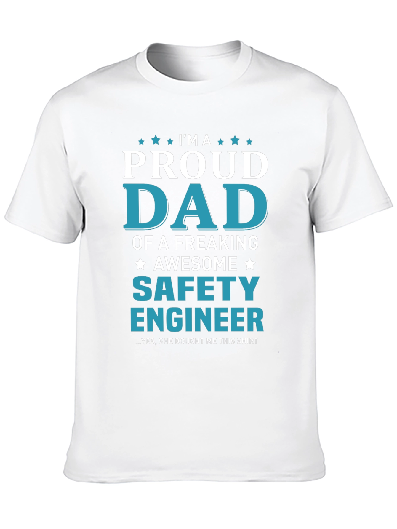 Proud Dad of a Safety Engineer T-Shirt