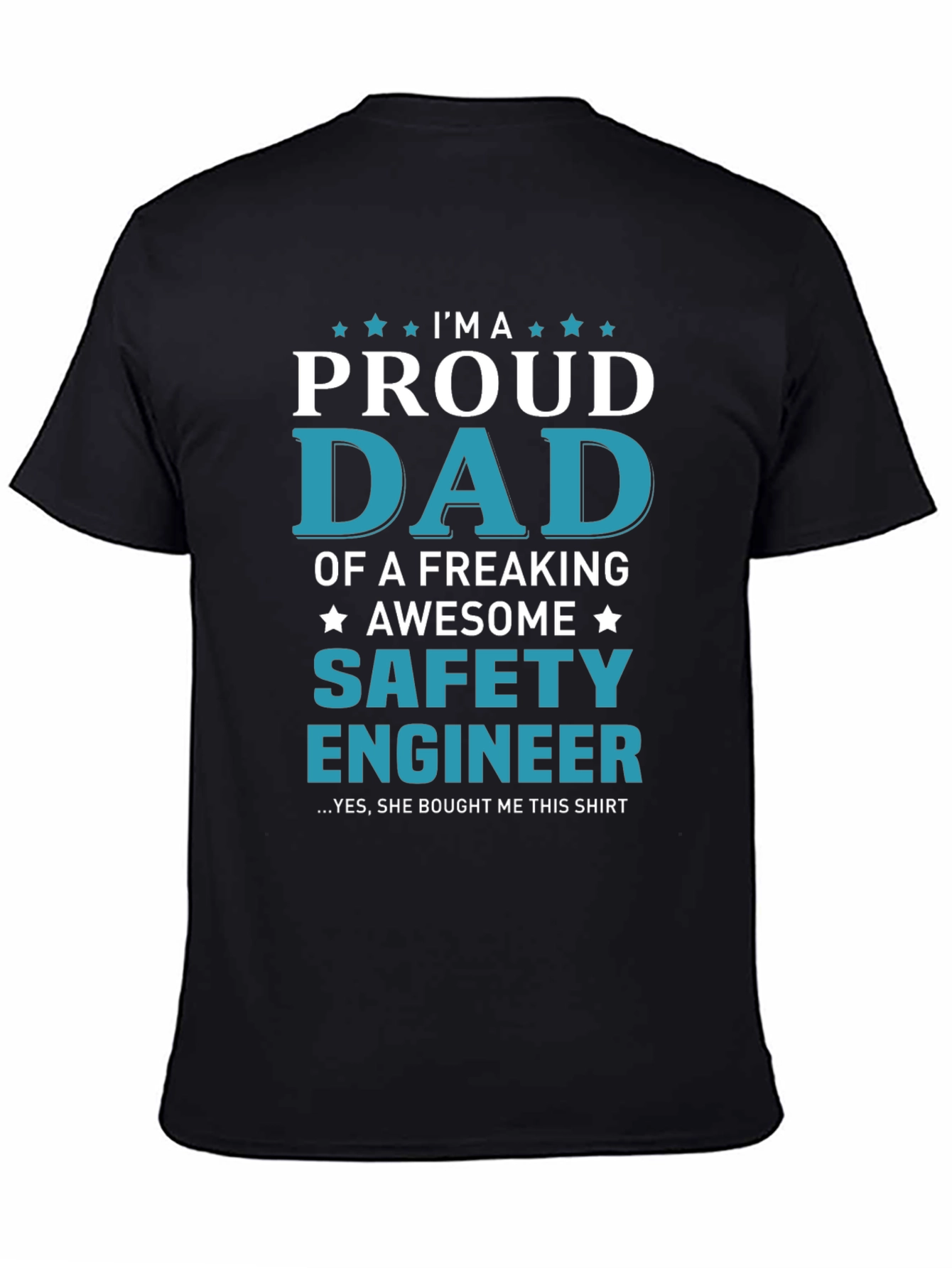 Proud Dad of a Safety Engineer T-Shirt