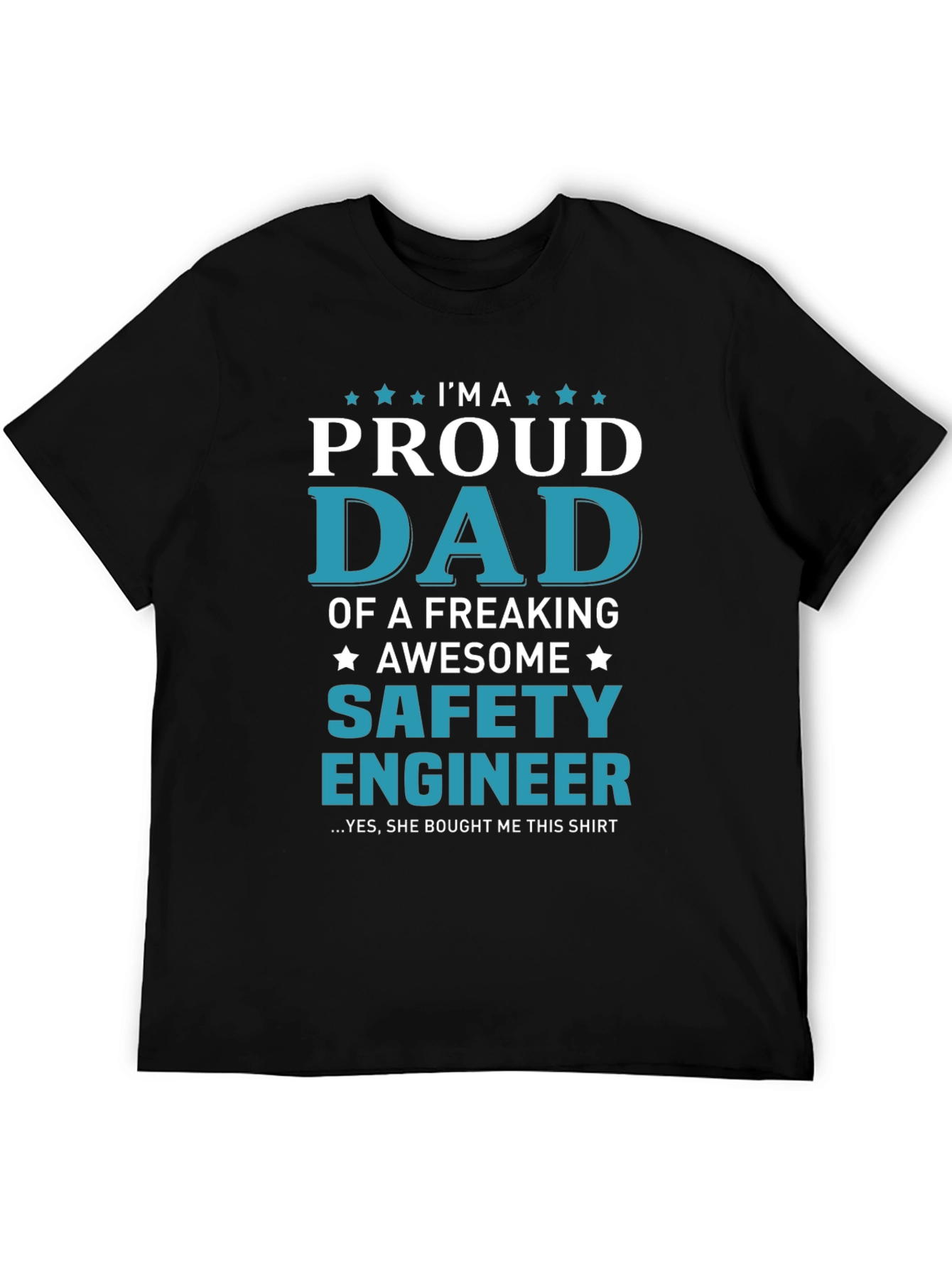 Proud Dad of a Safety Engineer T-Shirt