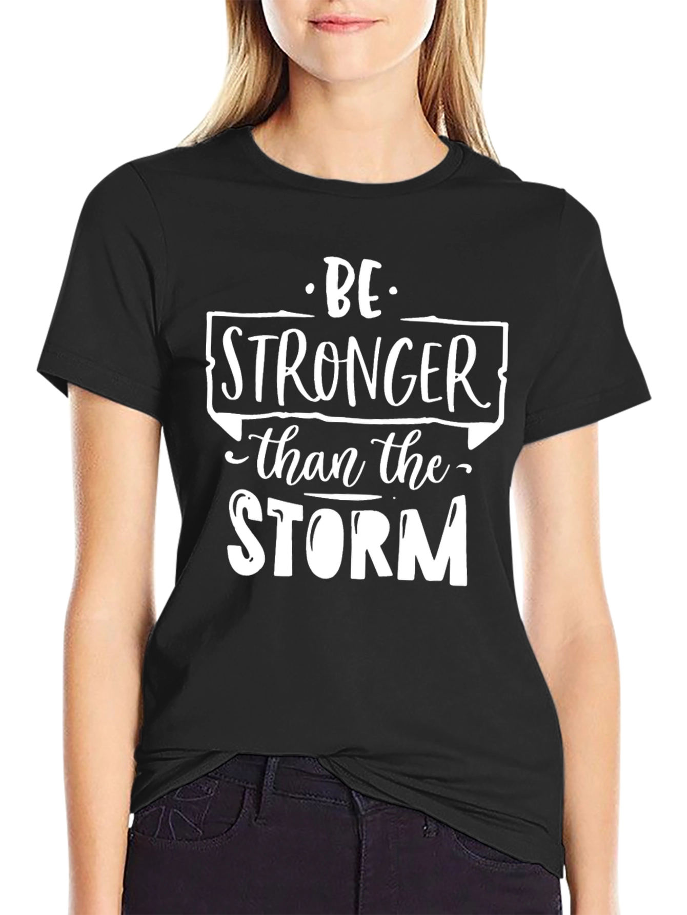 Be Stronger Than The Storm Graphic T-Shirt