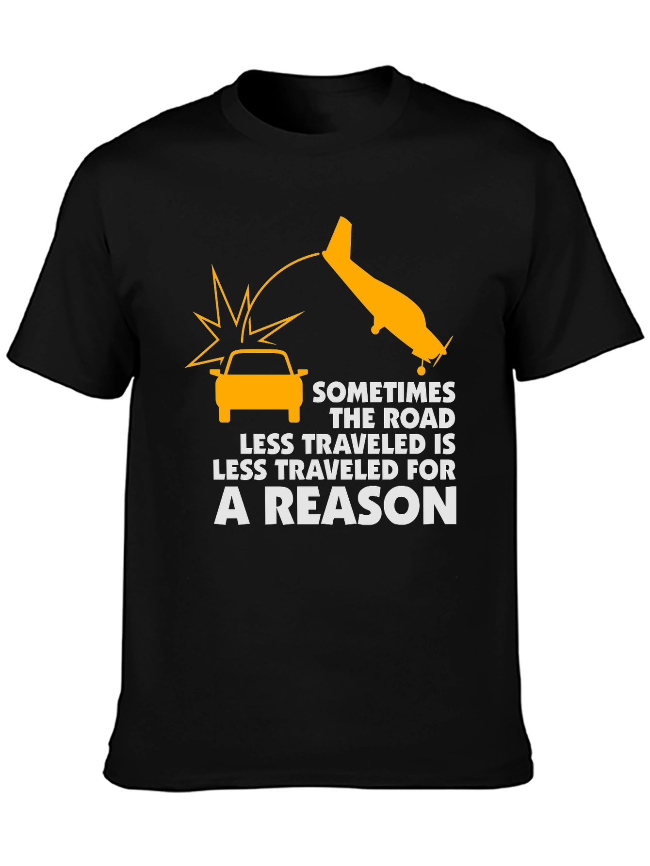 Humorous Graphic Tee - Less Traveled Road