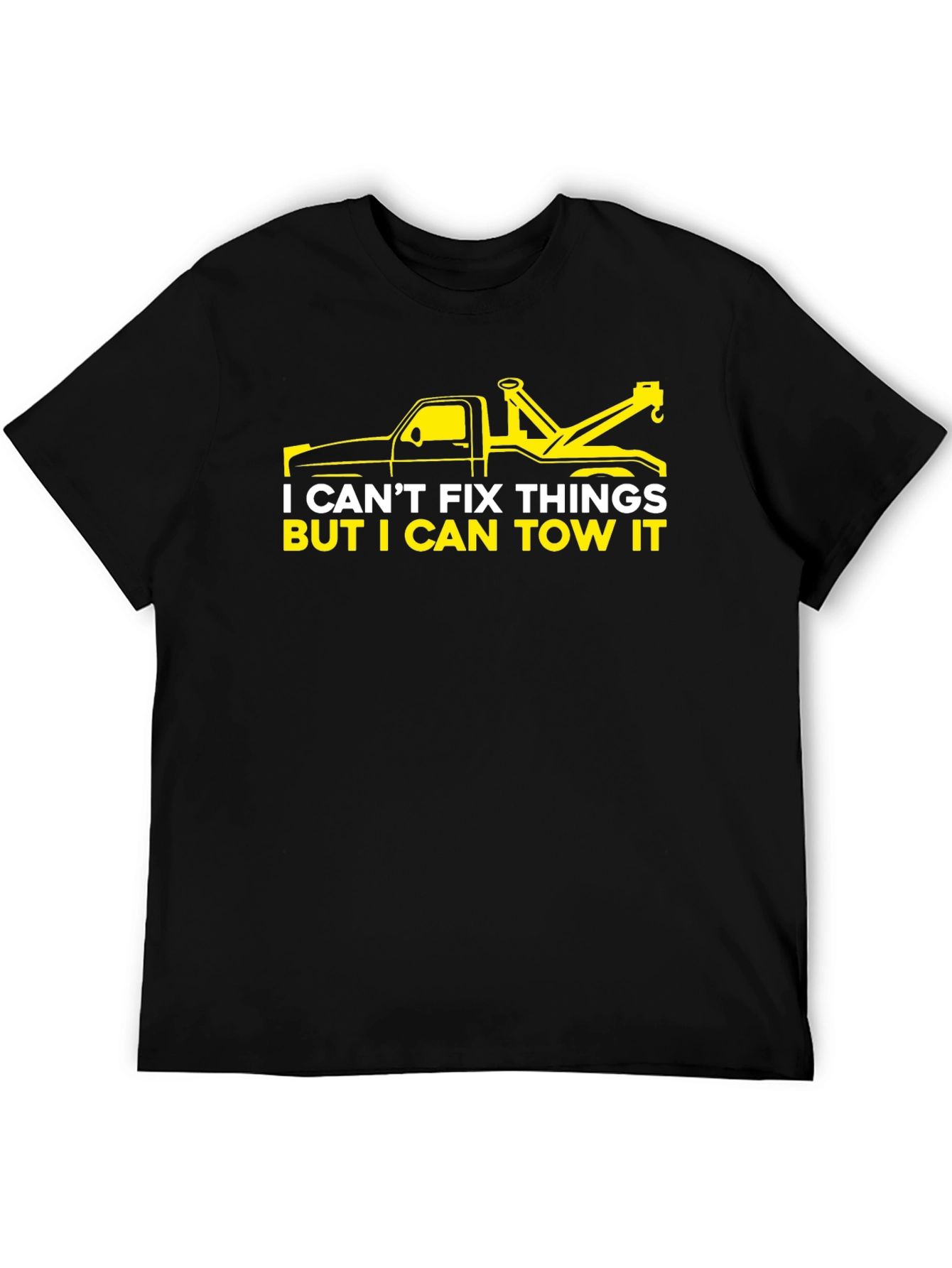 I Cant Fix Things Tow Truck Graphic T-Shirt