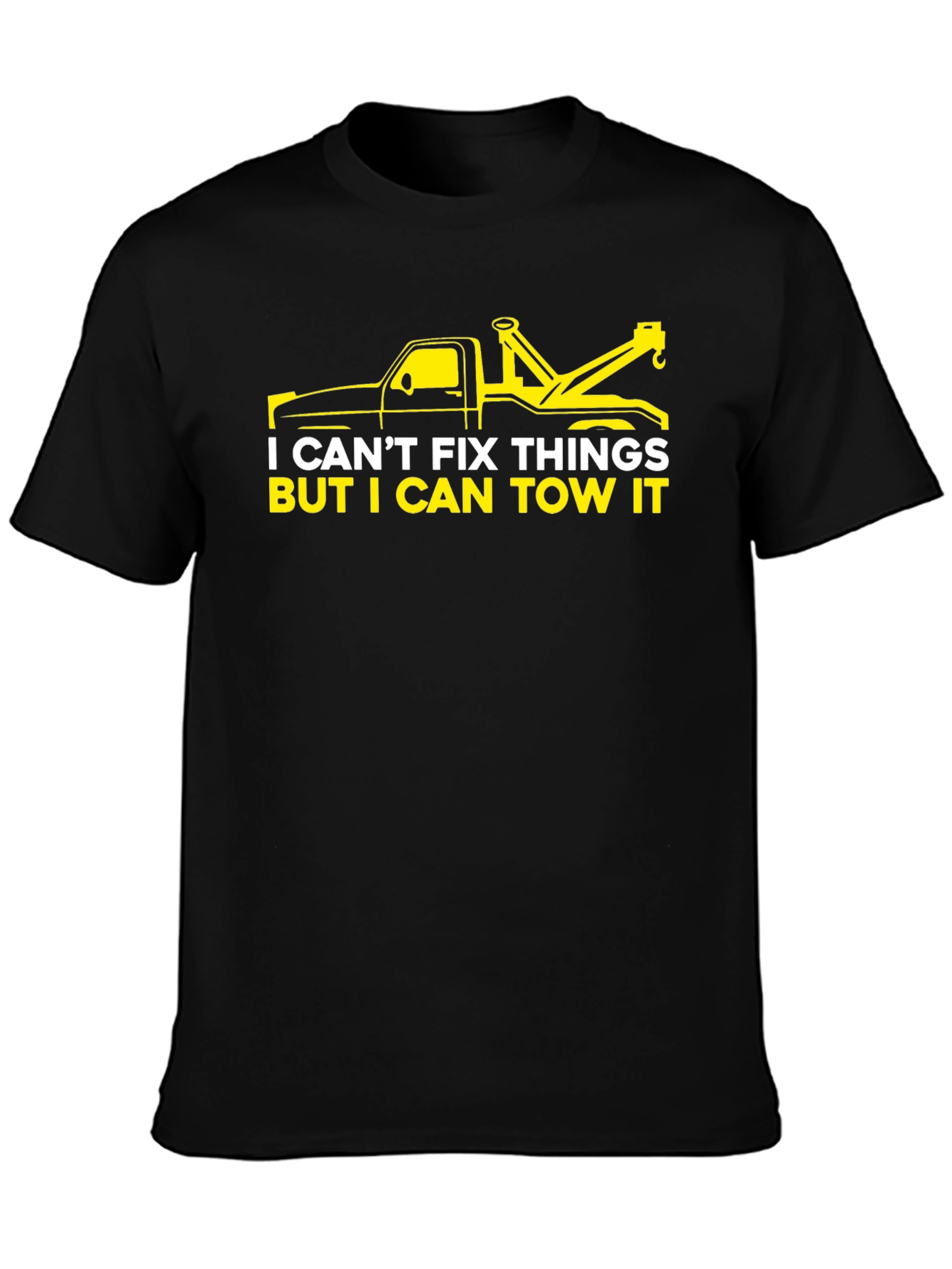 I Cant Fix Things Tow Truck Graphic T-Shirt