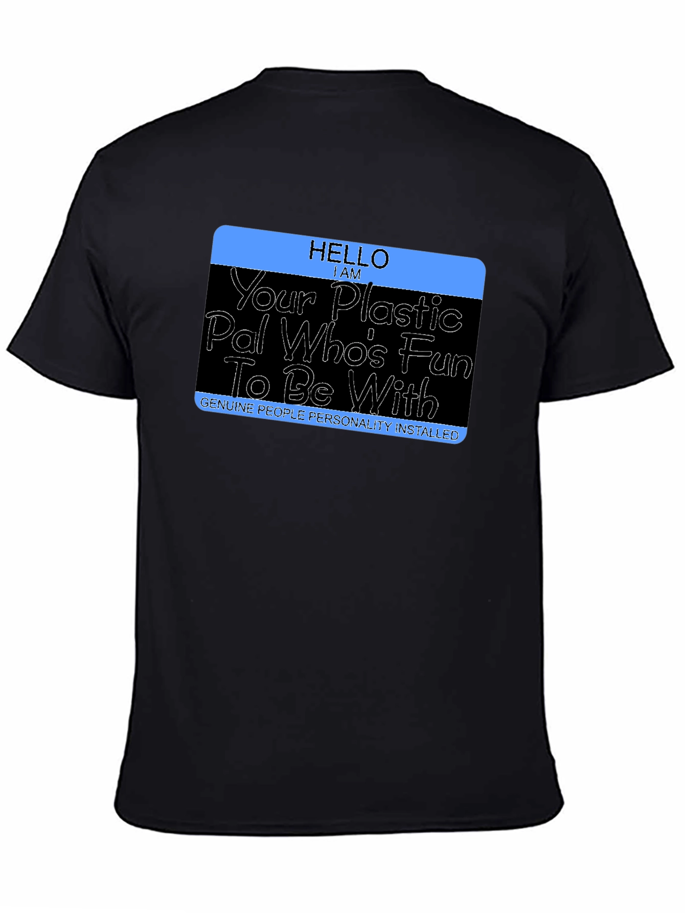 Funny Hello I am Your Plastic Pal Novelty T-Shirt