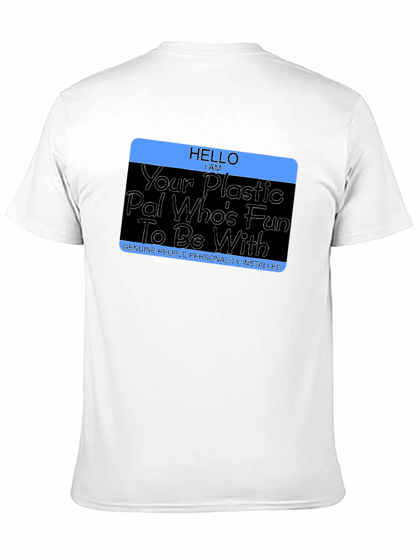 Funny Hello I am Your Plastic Pal Novelty T-Shirt
