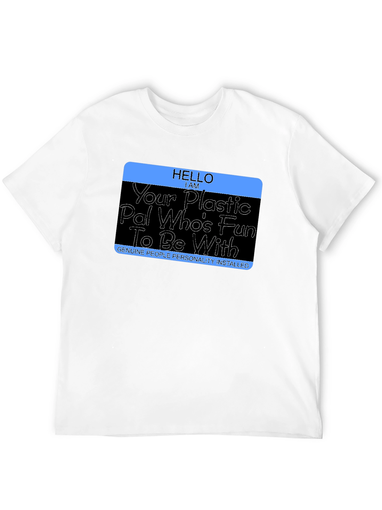 Funny Hello I am Your Plastic Pal Novelty T-Shirt
