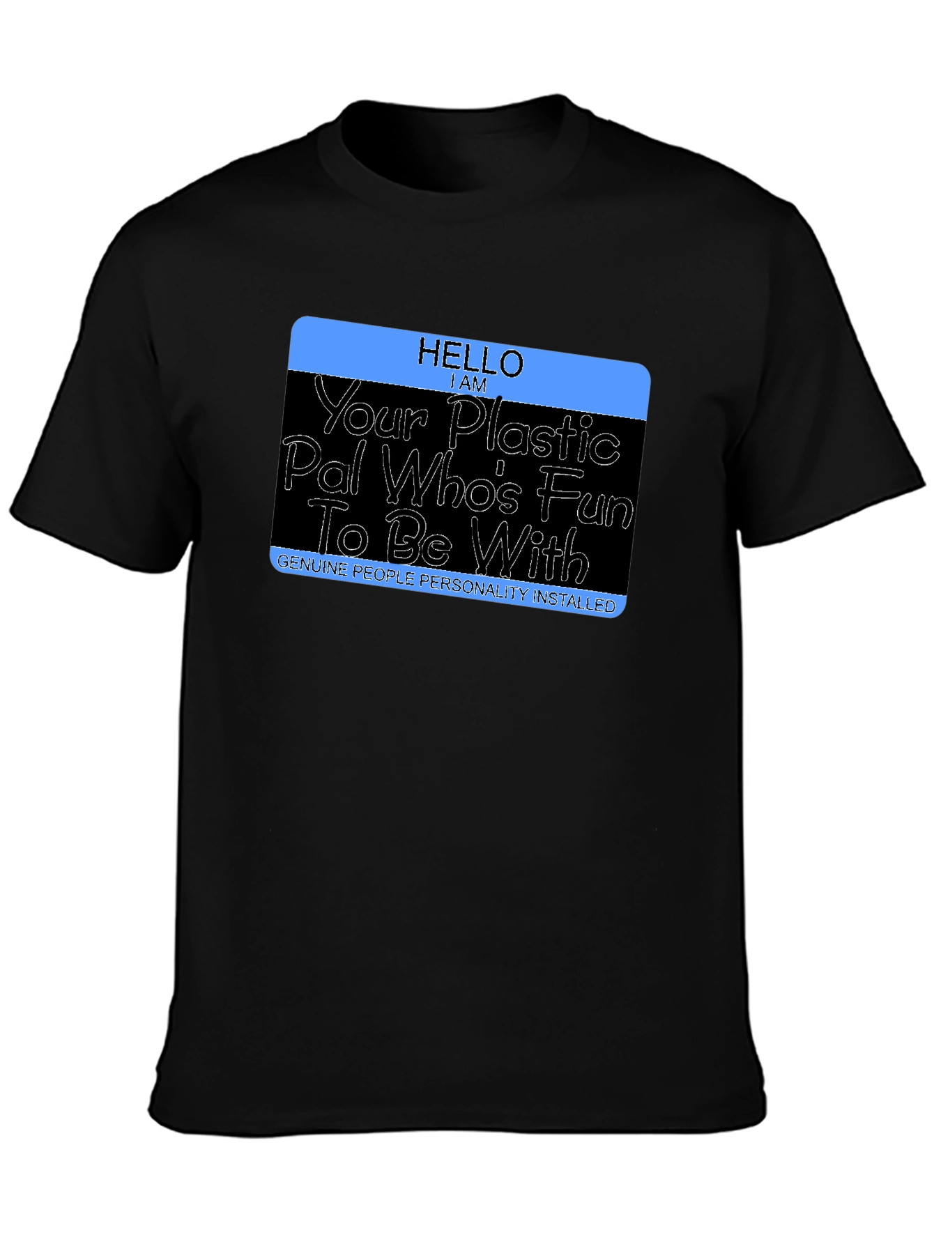 Funny Hello I am Your Plastic Pal Novelty T-Shirt
