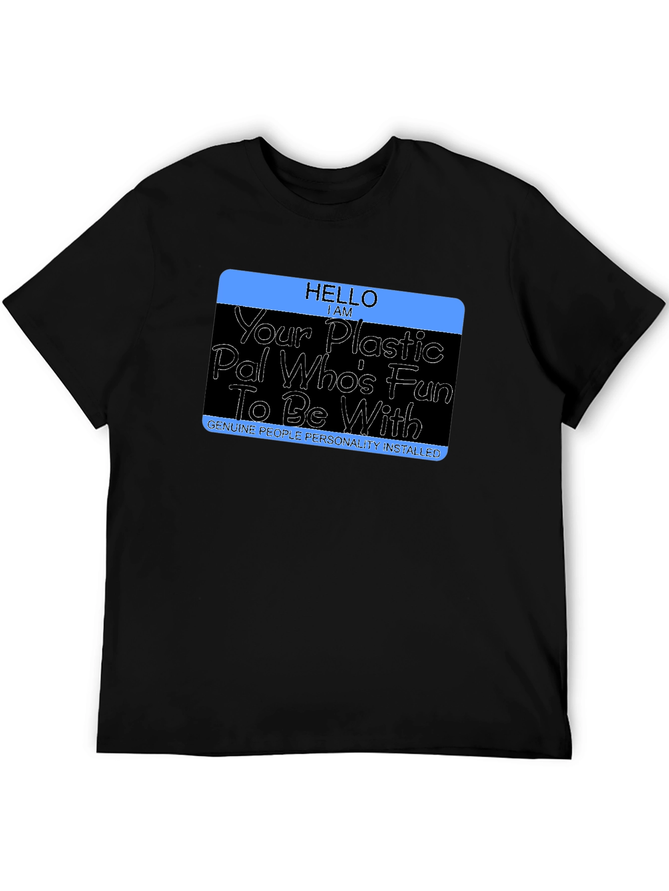 Funny Hello I am Your Plastic Pal Novelty T-Shirt