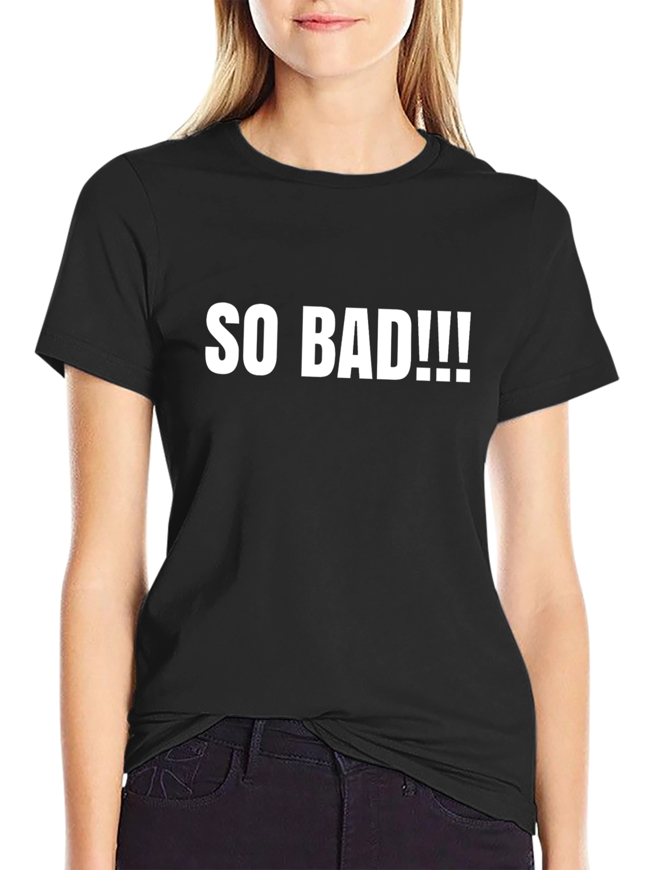 So Bad!!! Graphic Tee - Bold Statement T-Shirt