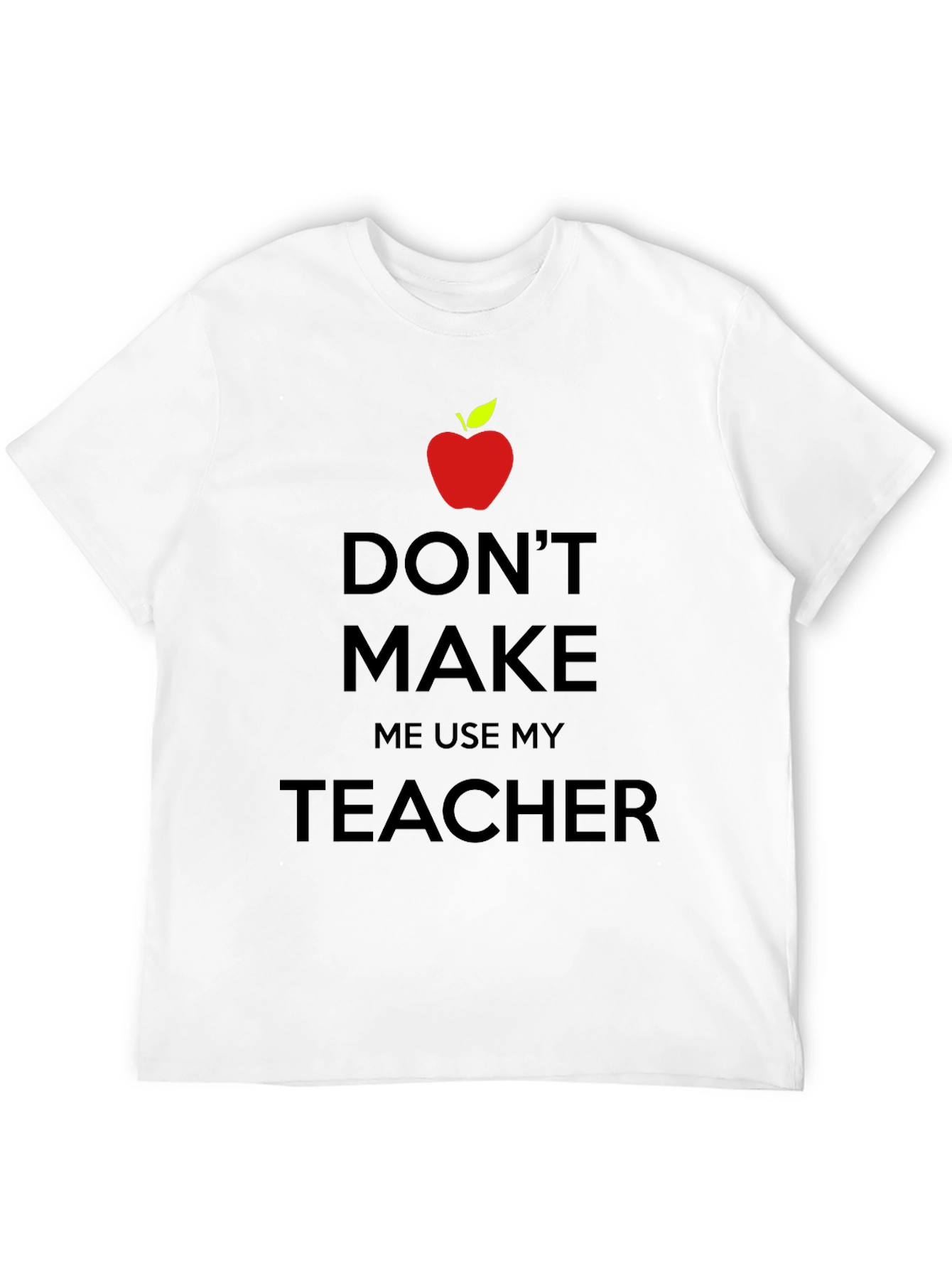 Teachers Threat T-Shirt - Novelty Graphic Tee