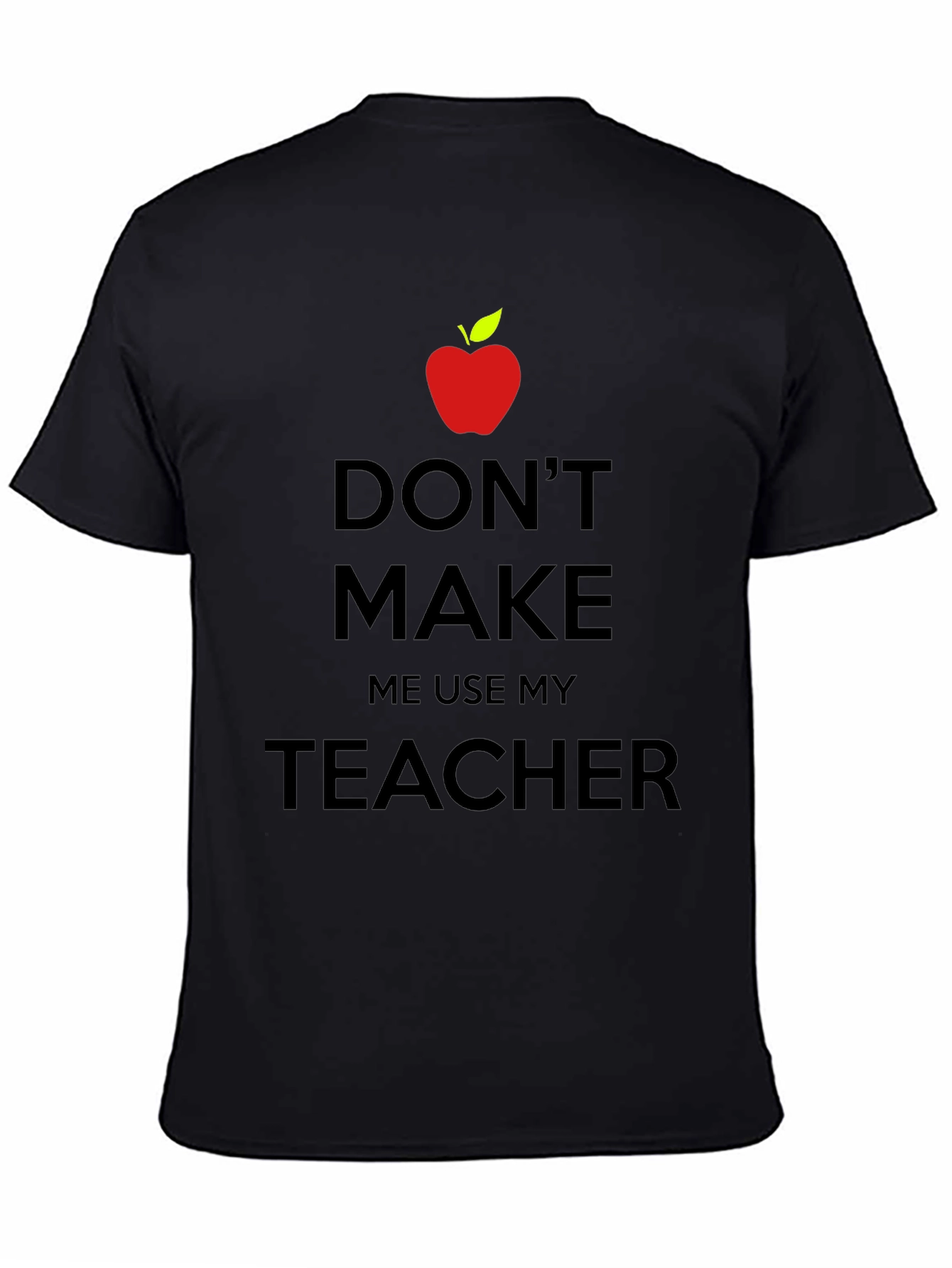 Teachers Threat T-Shirt - Novelty Graphic Tee