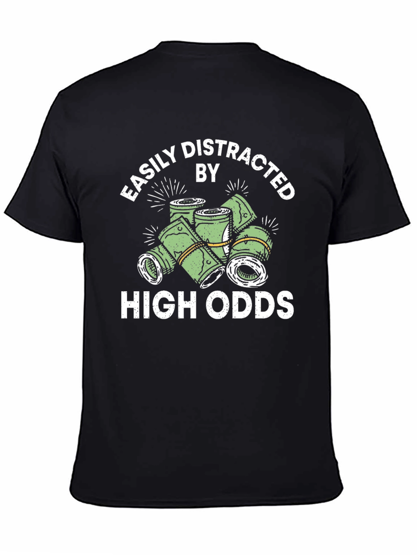 Easily Distracted By High Odds T-Shirt