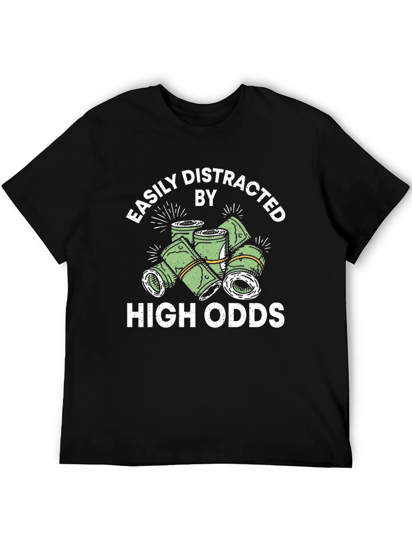 Easily Distracted By High Odds T-Shirt