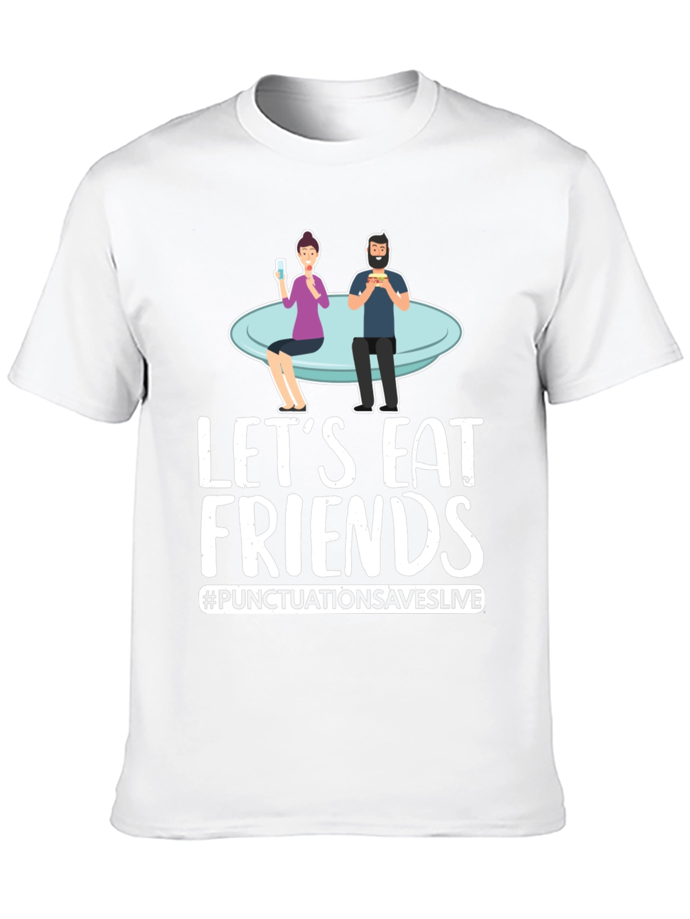 Lets Eat Friends T-Shirt Punctuation Saves Lives