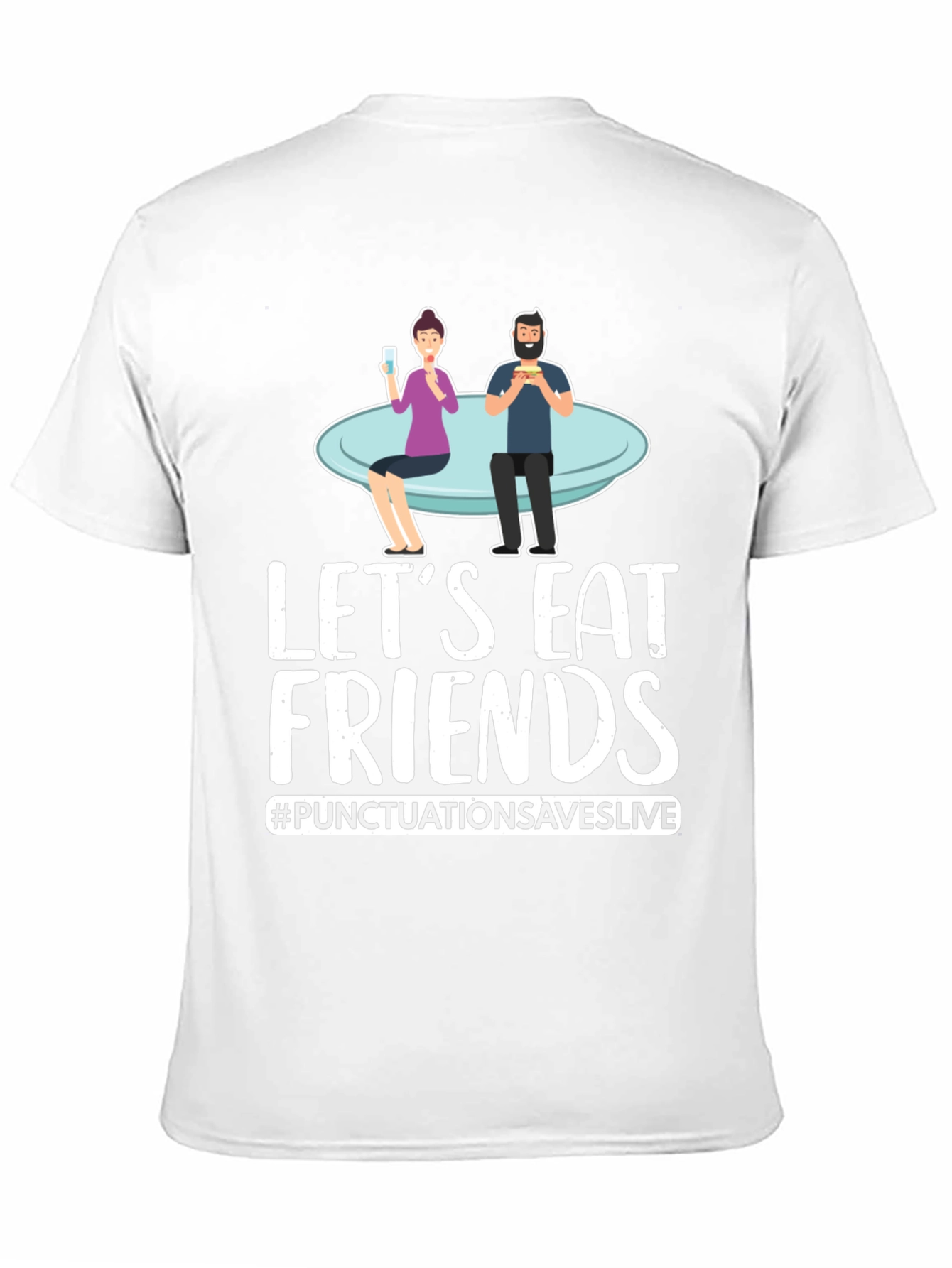 Lets Eat Friends T-Shirt Punctuation Saves Lives