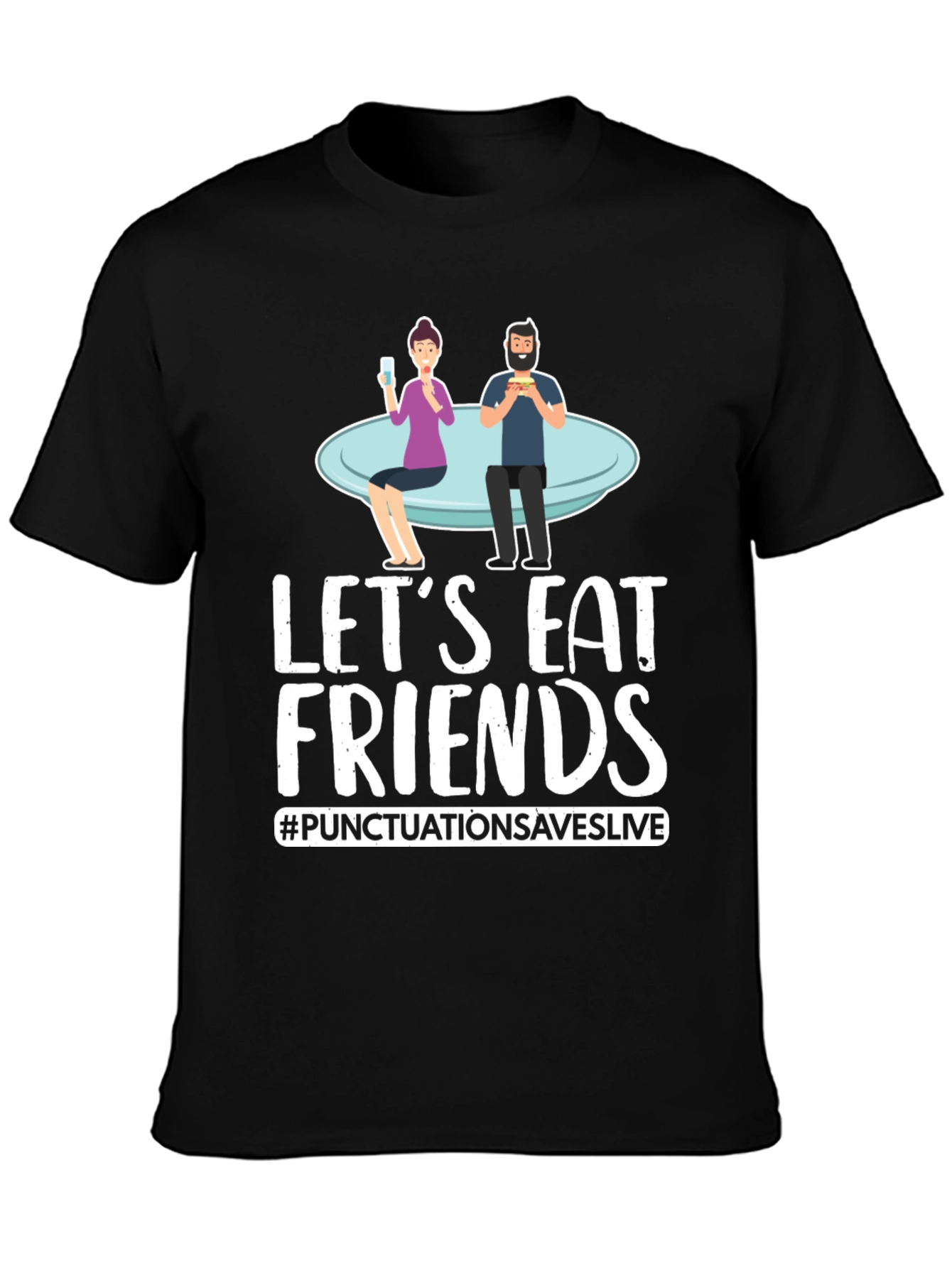 Lets Eat Friends T-Shirt Punctuation Saves Lives
