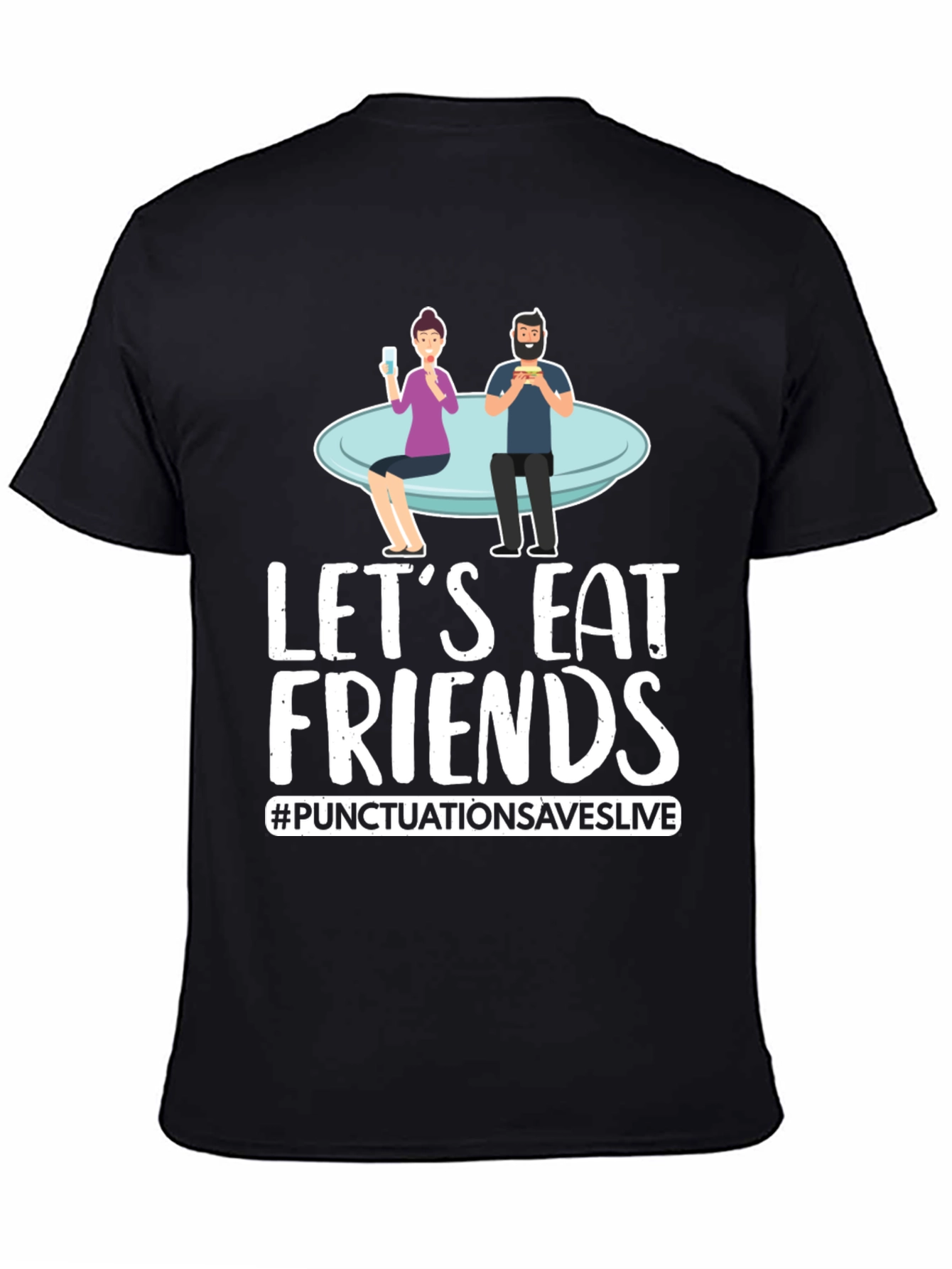 Lets Eat Friends T-Shirt Punctuation Saves Lives