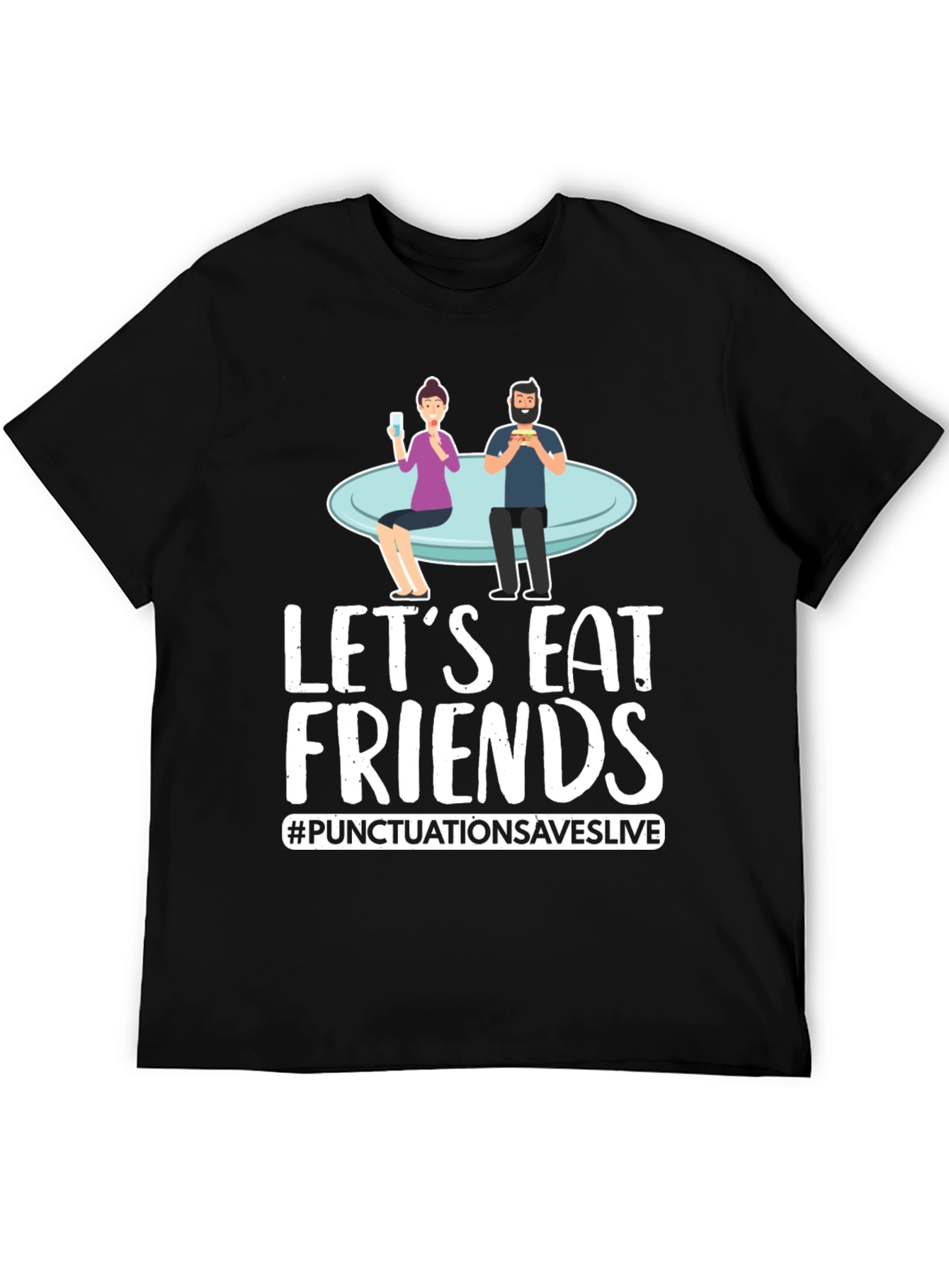 Lets Eat Friends T-Shirt Punctuation Saves Lives