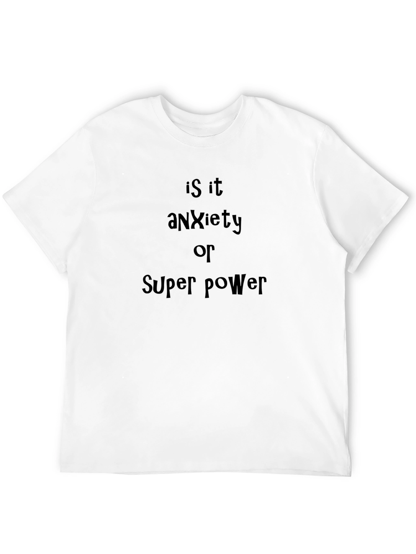 Anxiety or Super Power T-Shirt