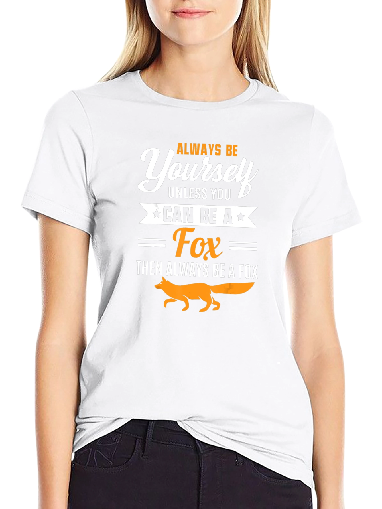 Always Be Yourself Fox T-Shirt - Novelty Graphic Tee