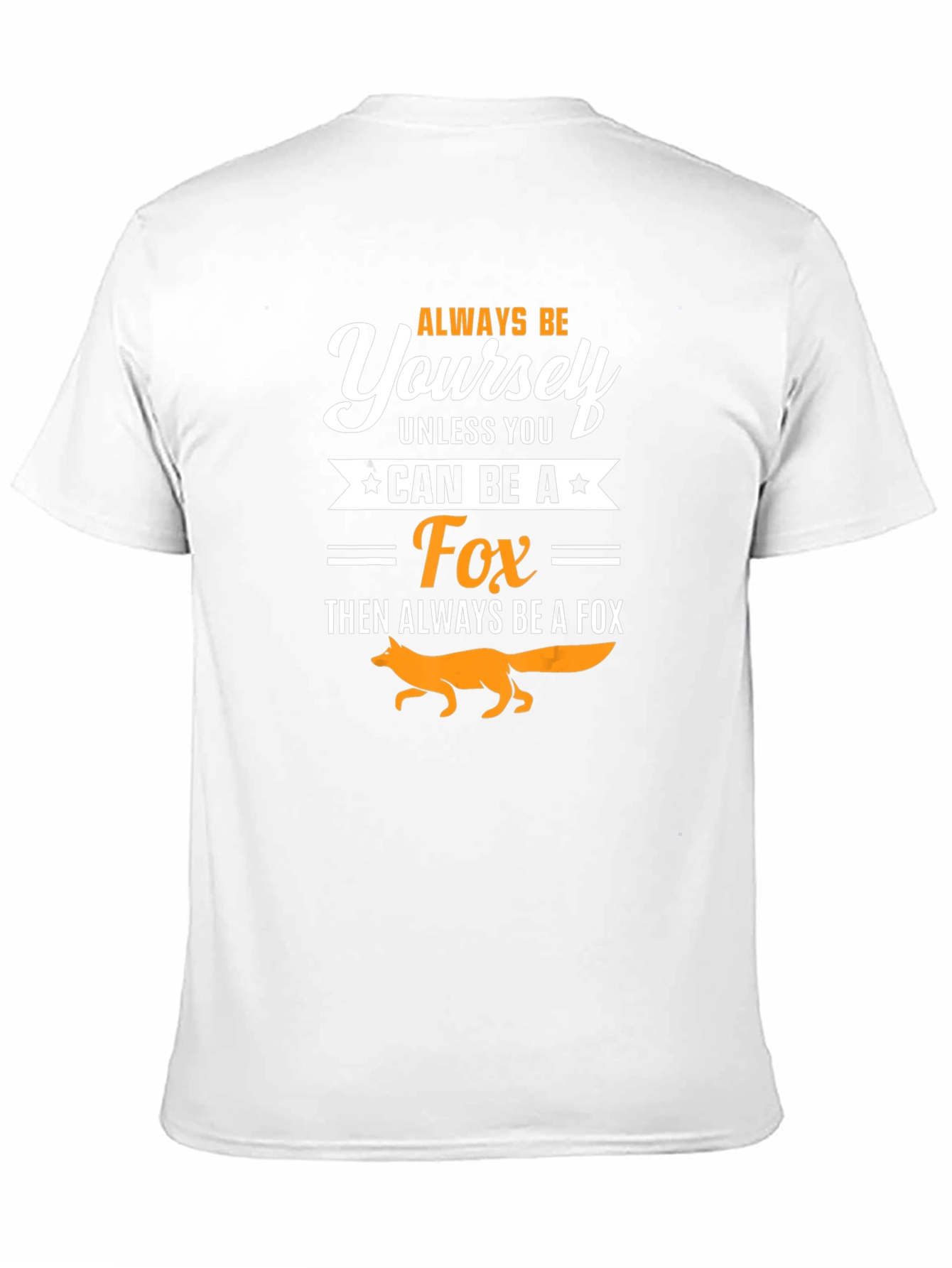 Always Be Yourself Fox T-Shirt - Novelty Graphic Tee