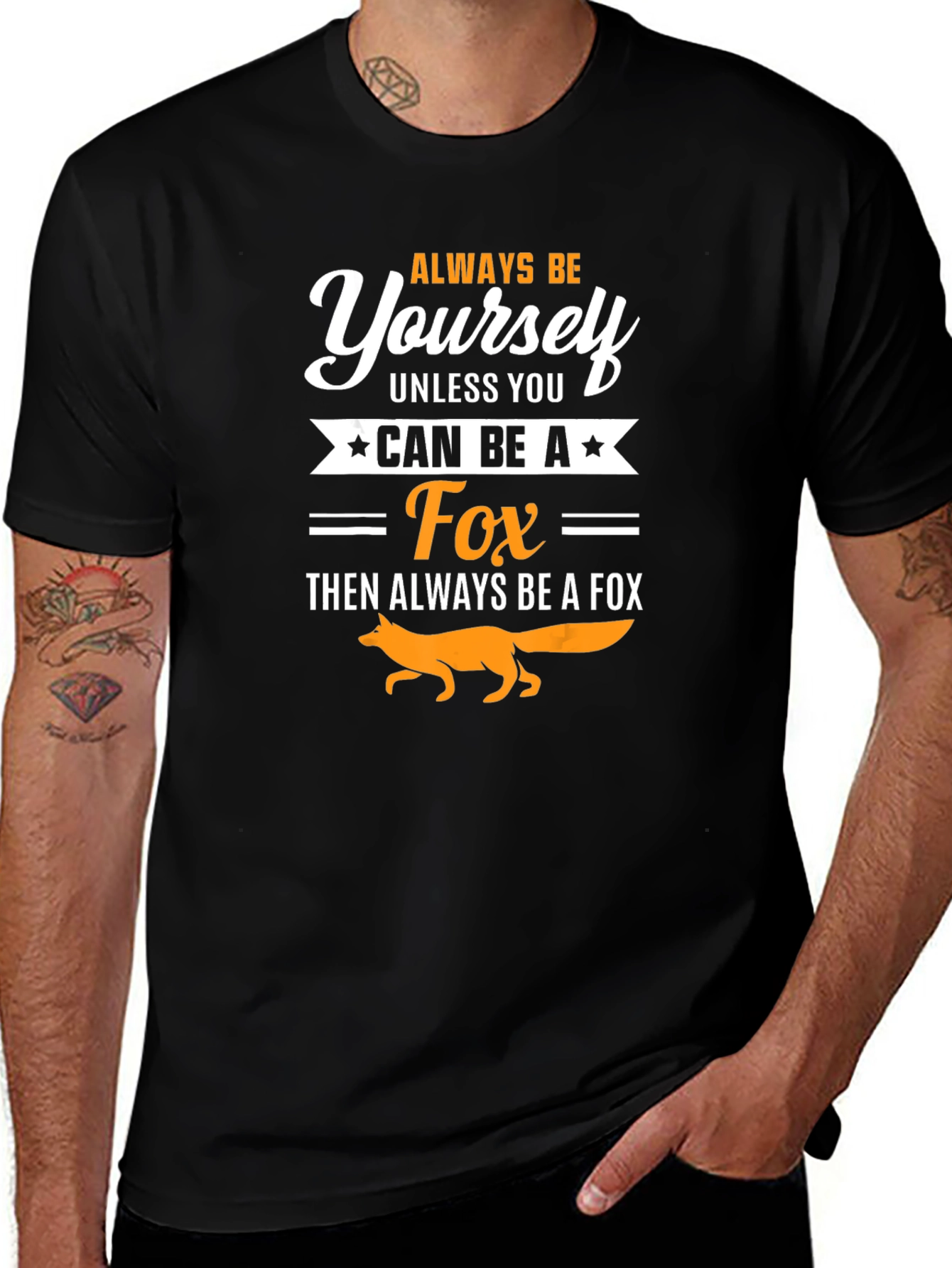 Always Be Yourself Fox T-Shirt - Novelty Graphic Tee