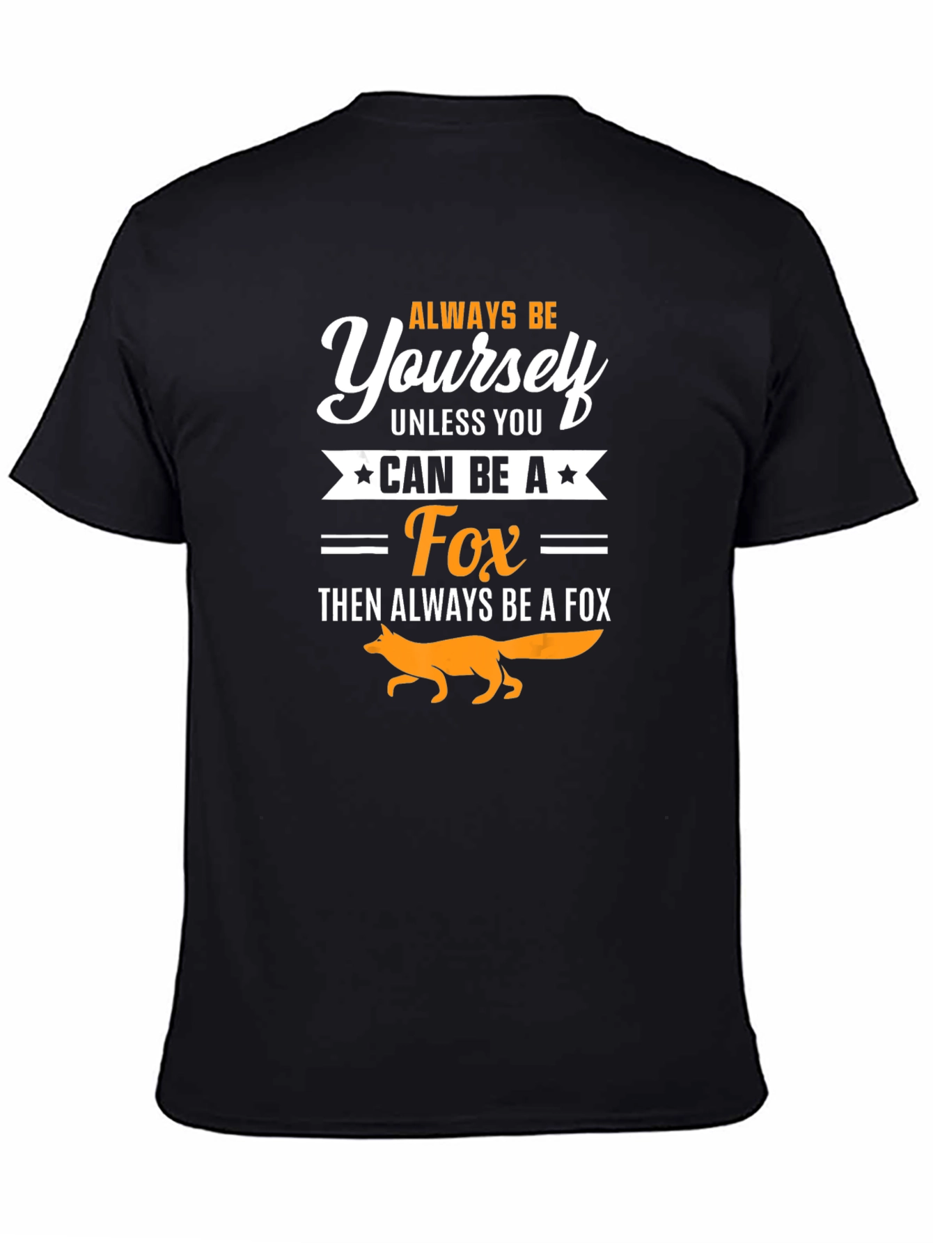 Always Be Yourself Fox T-Shirt - Novelty Graphic Tee