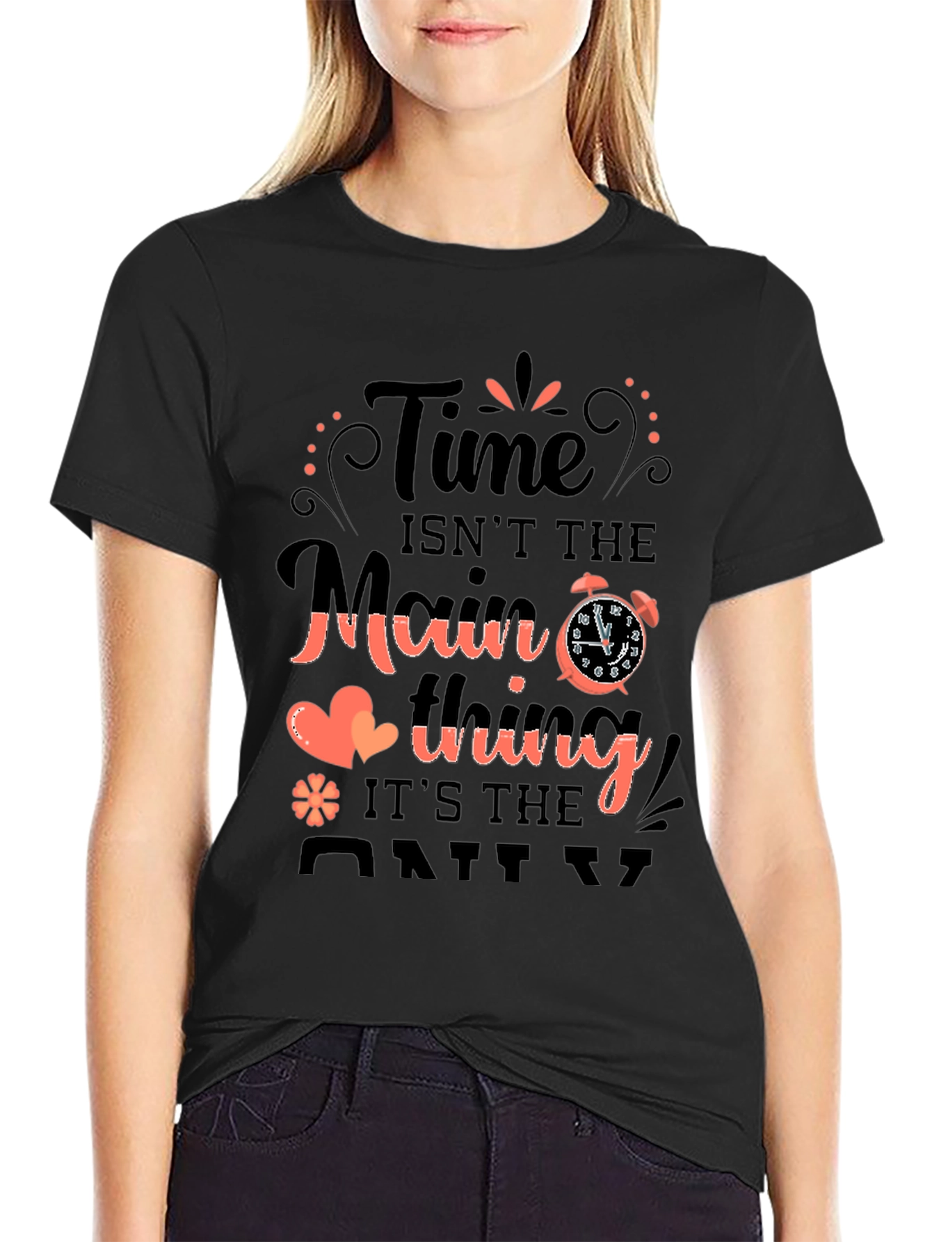 Time Isnt The Main Thing T-Shirt