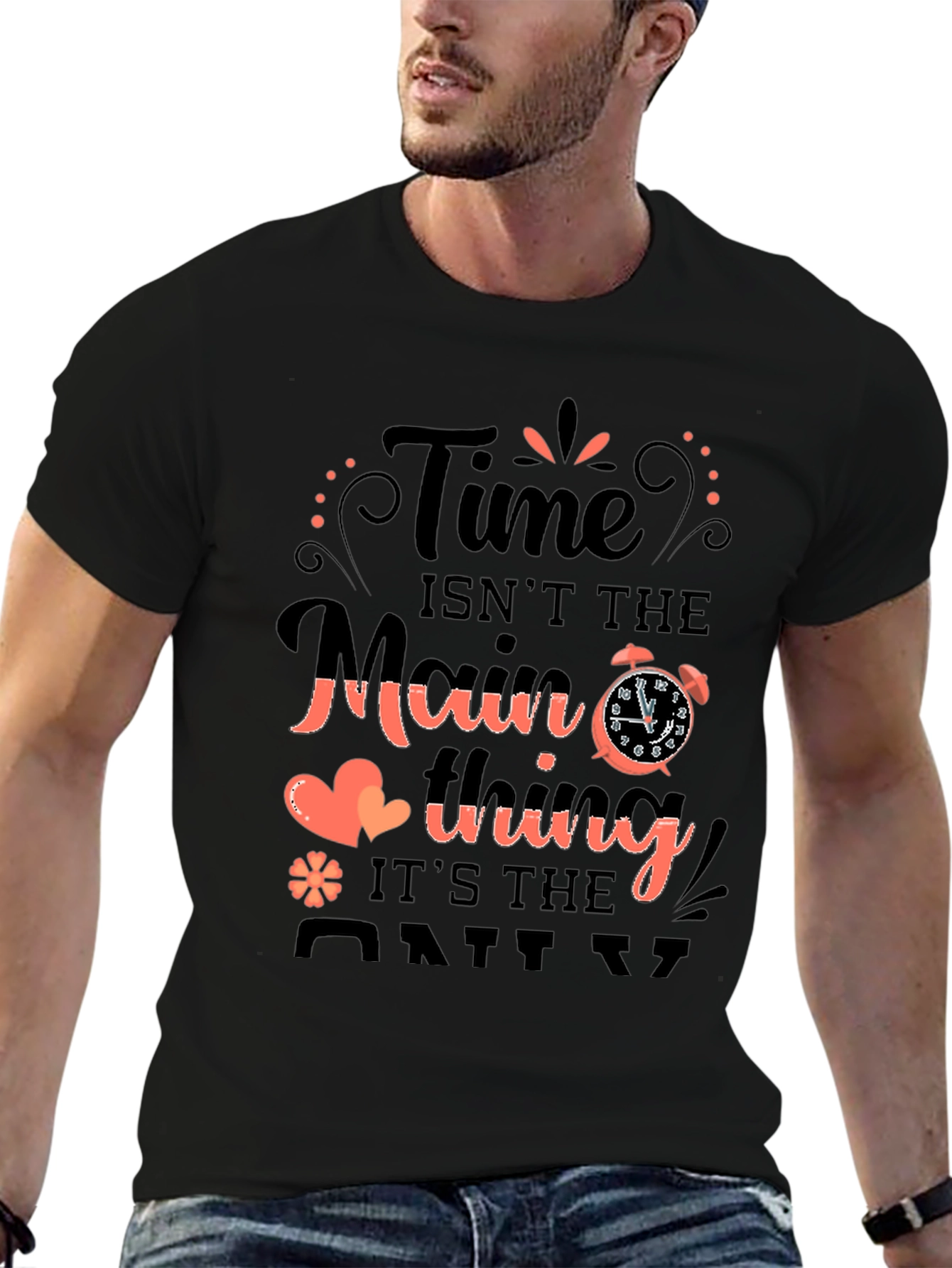 Time Isnt The Main Thing T-Shirt