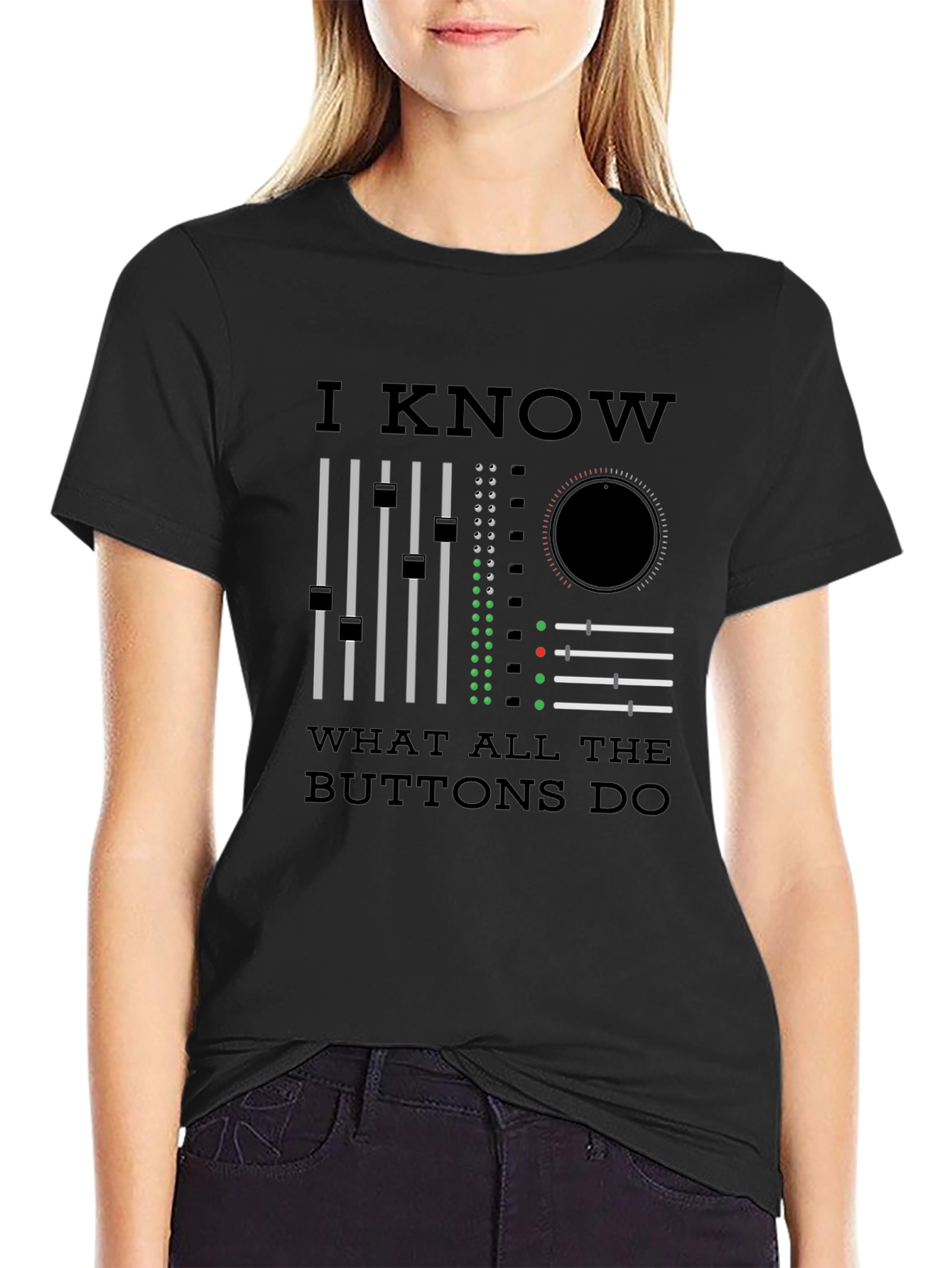 I Know What All The Buttons Do T-Shirt