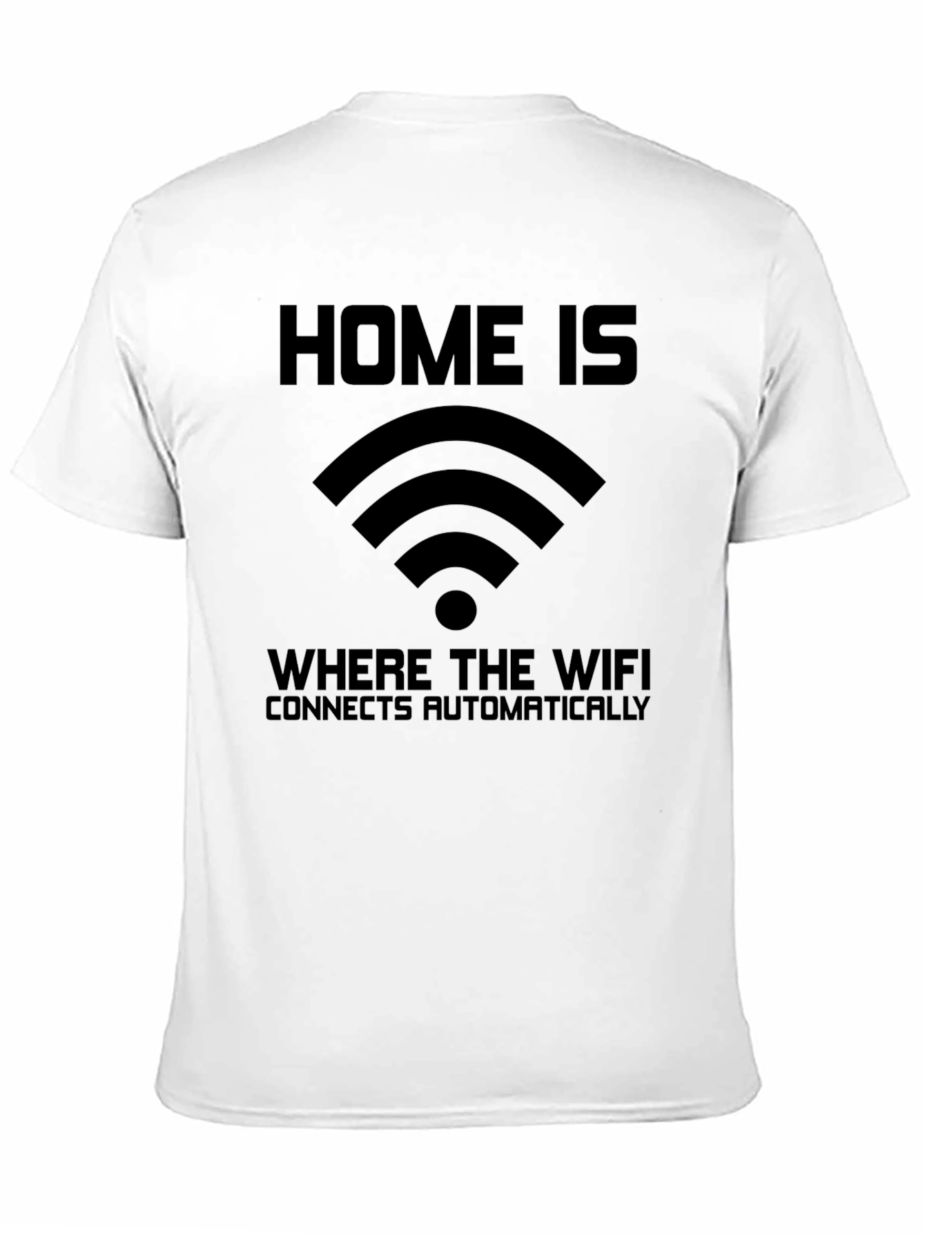 Home is Where WiFi T-Shirt - Connects Automatically