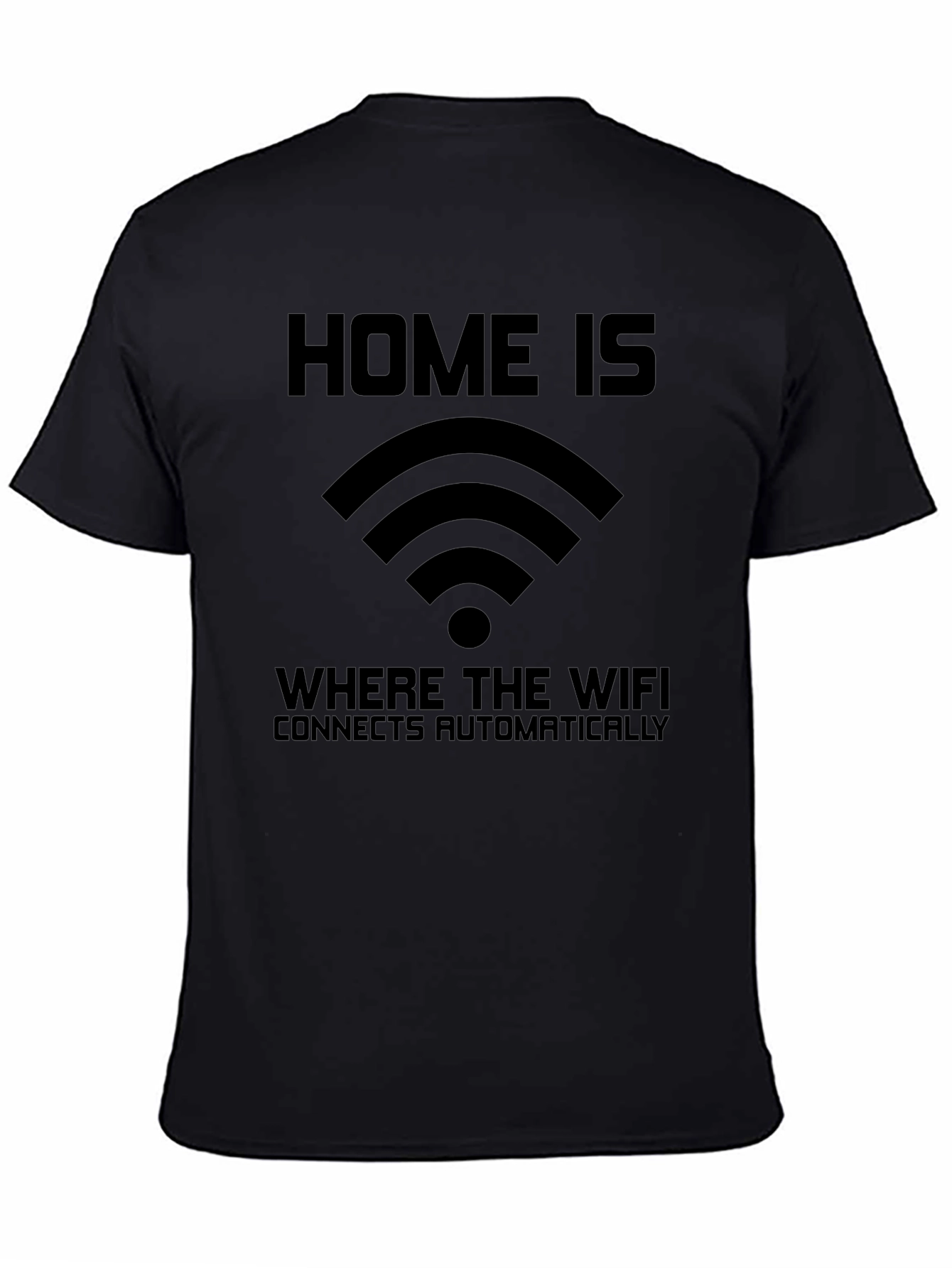 Home is Where WiFi T-Shirt - Connects Automatically