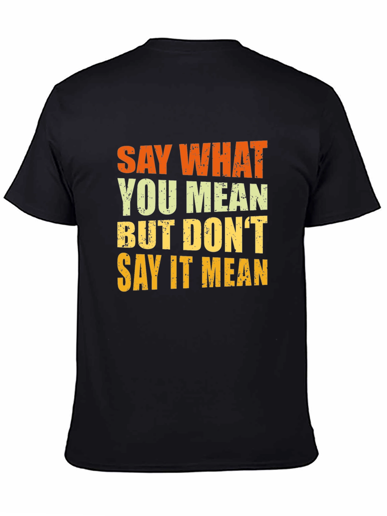 Say What You Mean T-Shirt - Black