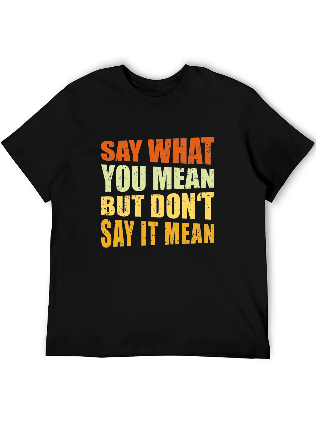 Say What You Mean T-Shirt - Black