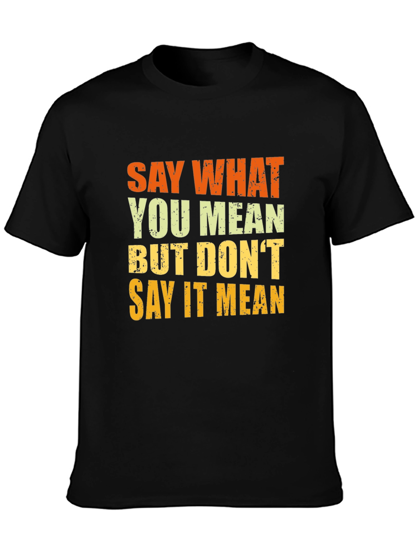 Say What You Mean T-Shirt - Black