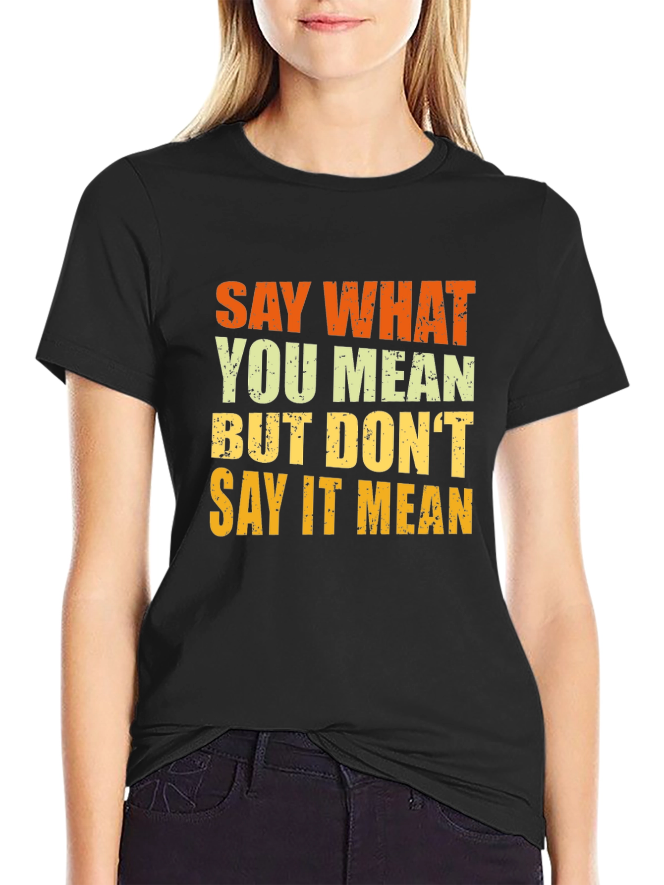 Say What You Mean T-Shirt - Black