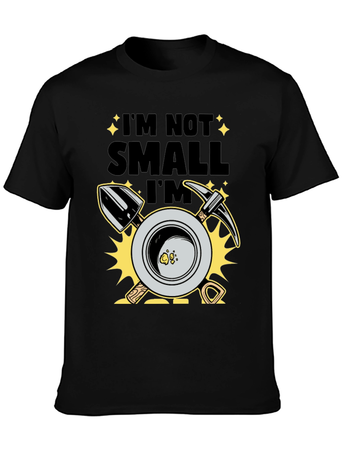 Im Not Small Im Gold T-Shirt