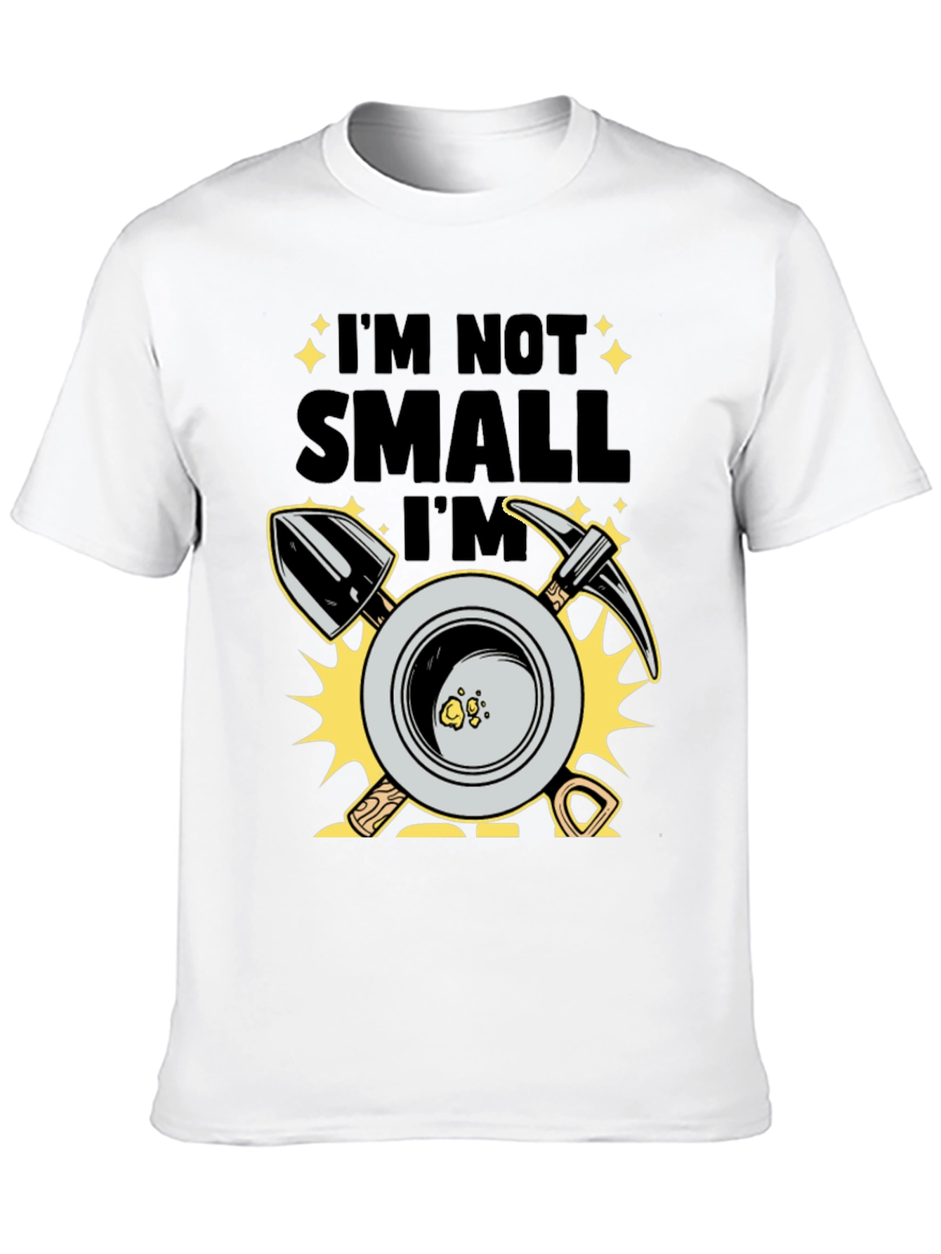 Im Not Small Im Gold T-Shirt