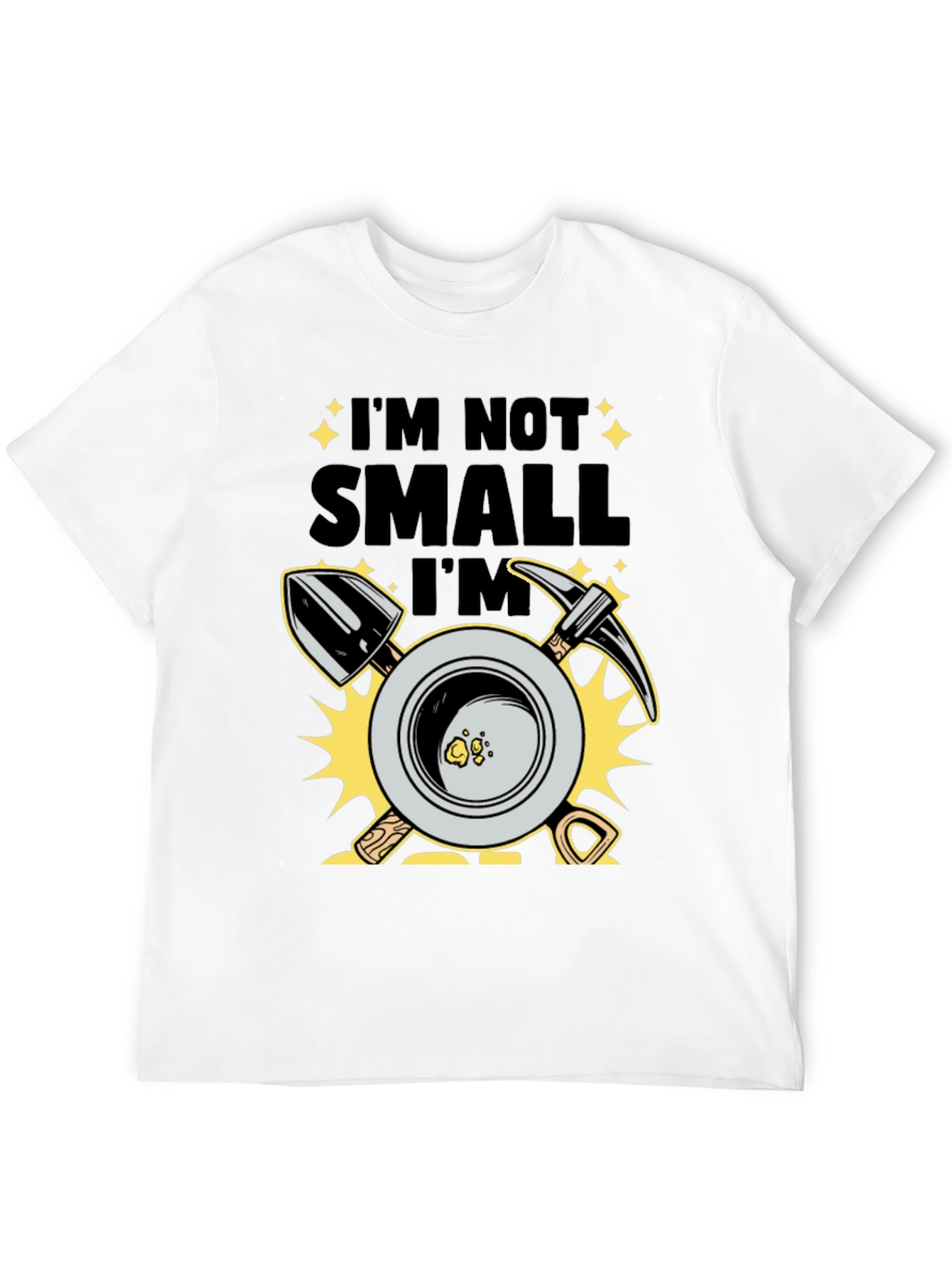 Im Not Small Im Gold T-Shirt
