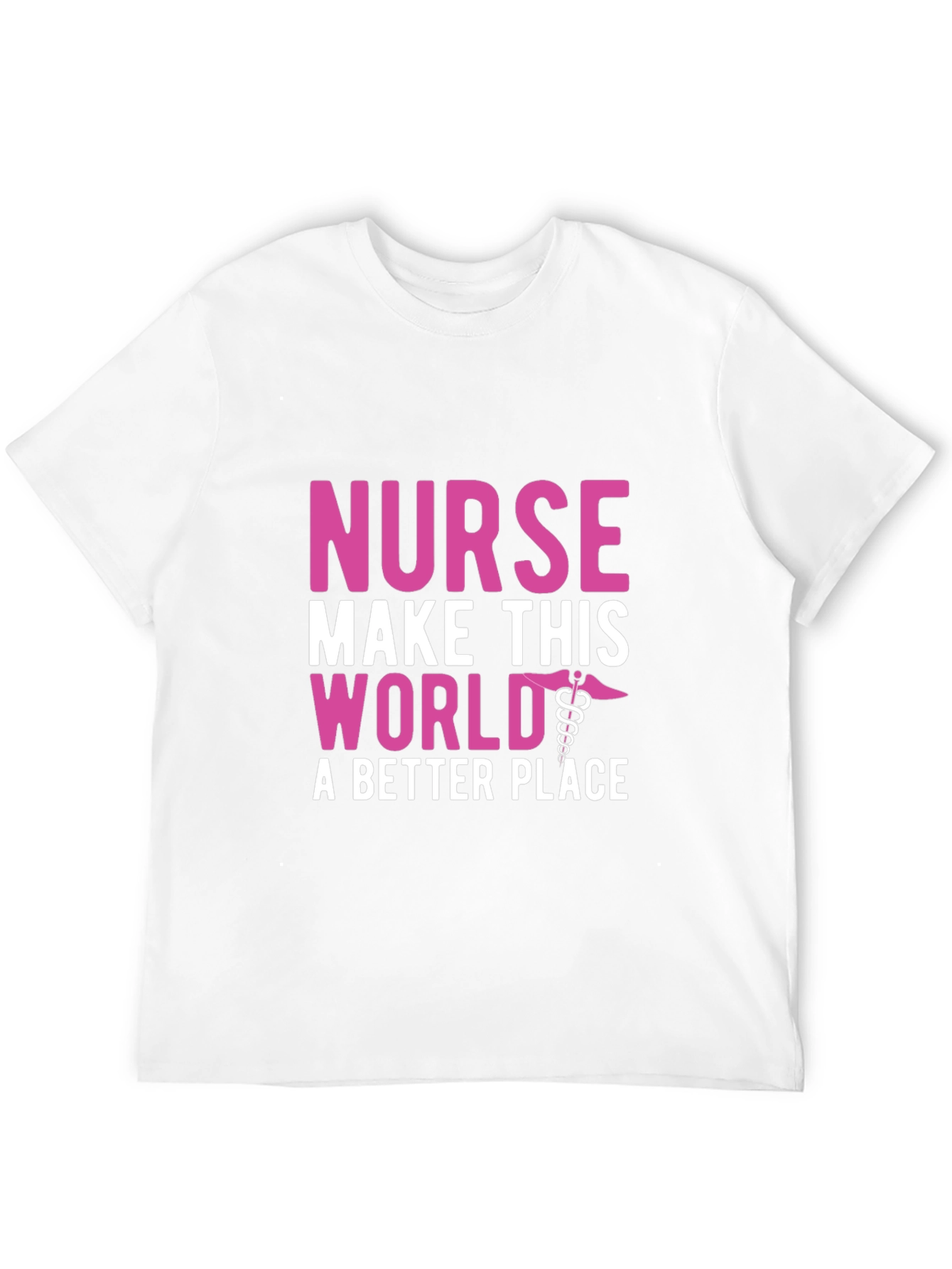 Nurse Make This World a Better Place T-Shirt